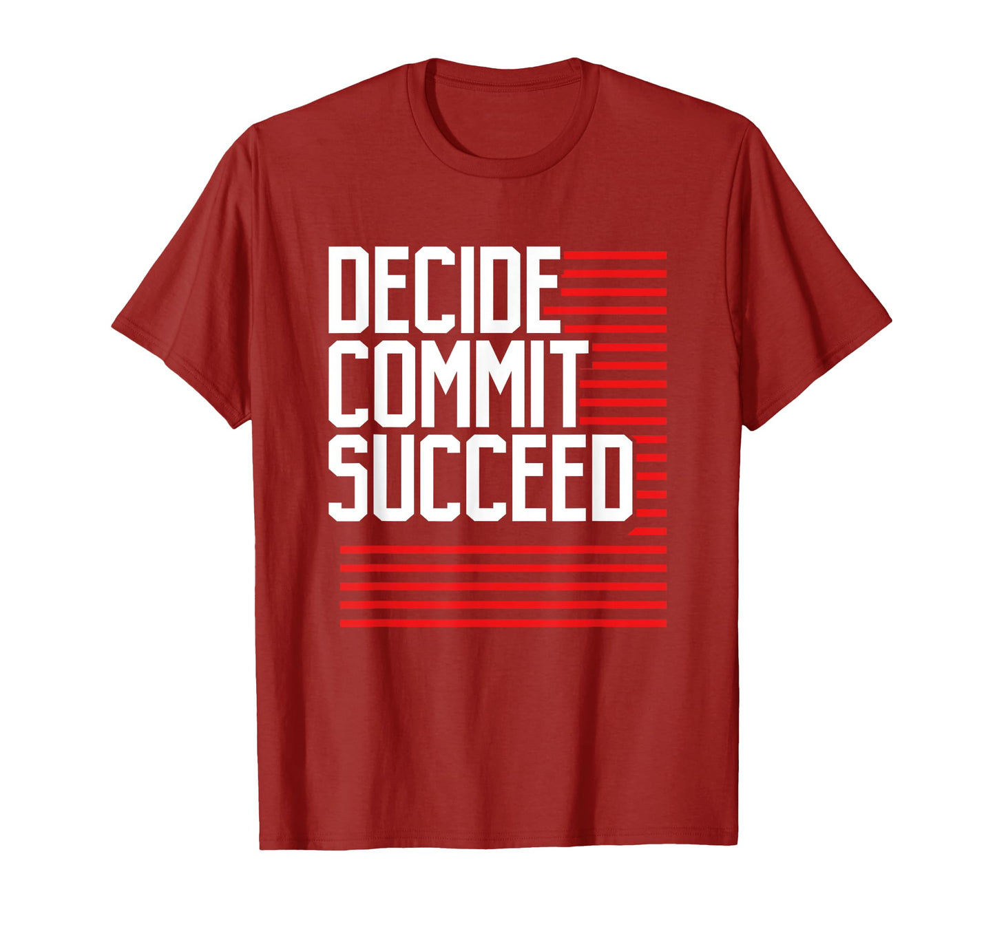 Workout Fitness Resolution Gift Decide Commit and Succeed T-Shirt