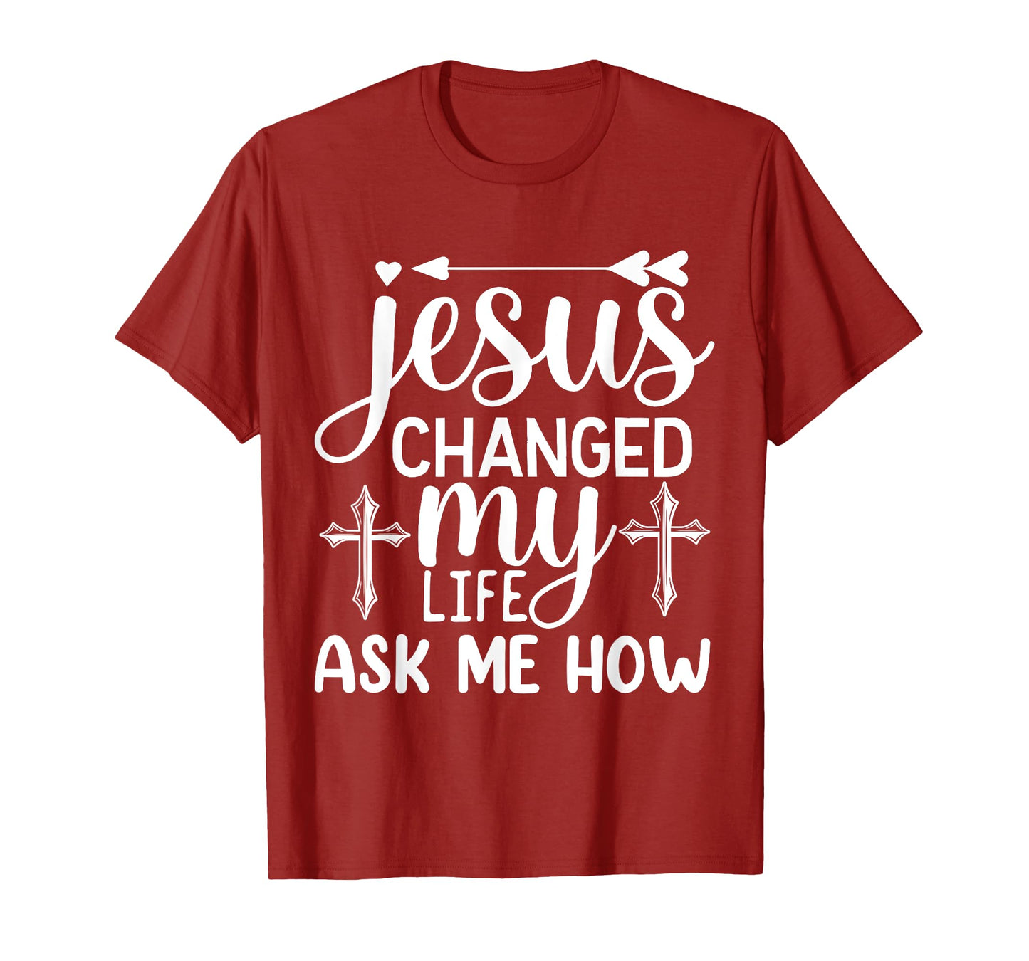 Jesus Changed My Life Ask Me How T-Shirt