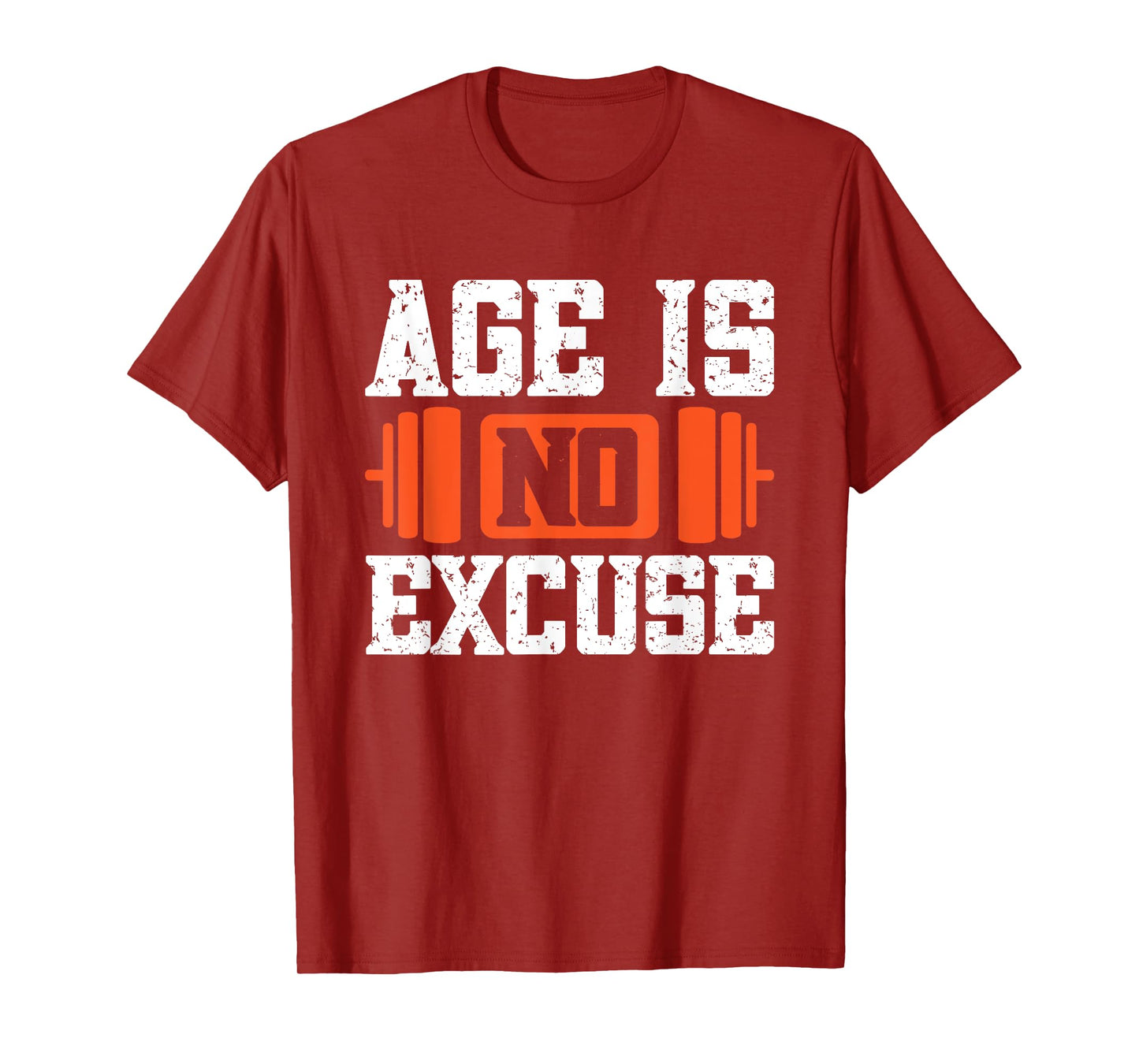 Age Is No Excuse Weightlifter Motivation T-Shirt