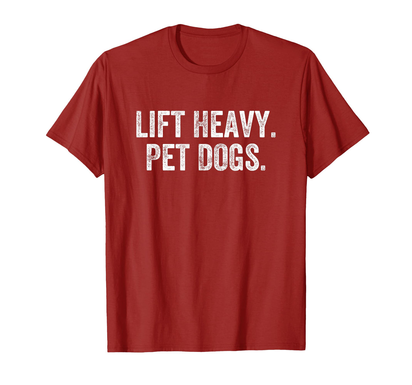 Lift Heavy Pet Dogs Gym Weightlifter Bodybuilder T-Shirt