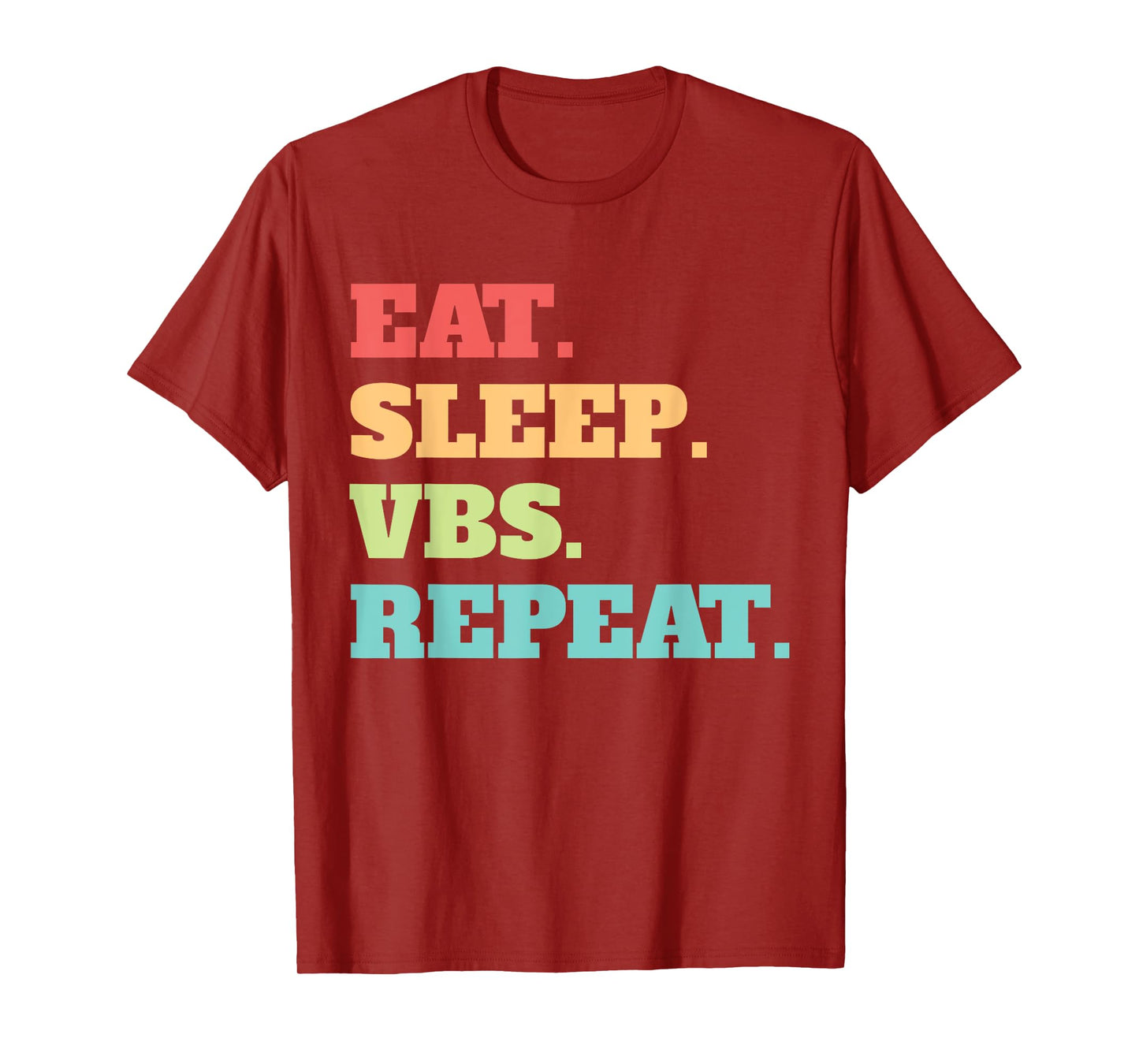 Eat Sleep VBS Repeat Vacation Bible School Crew Summer Camp Men Women T-Shirt