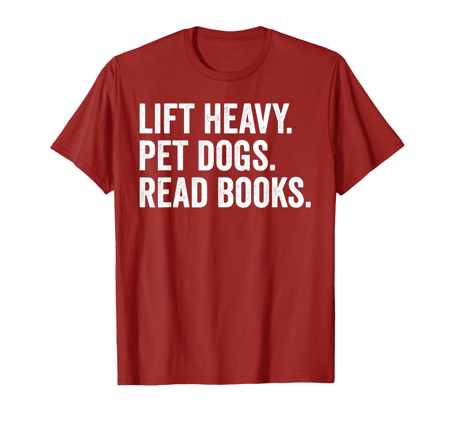 Lift Heavy Pet Dogs Read Books Gym Workout Weight Lifter T-Shirt