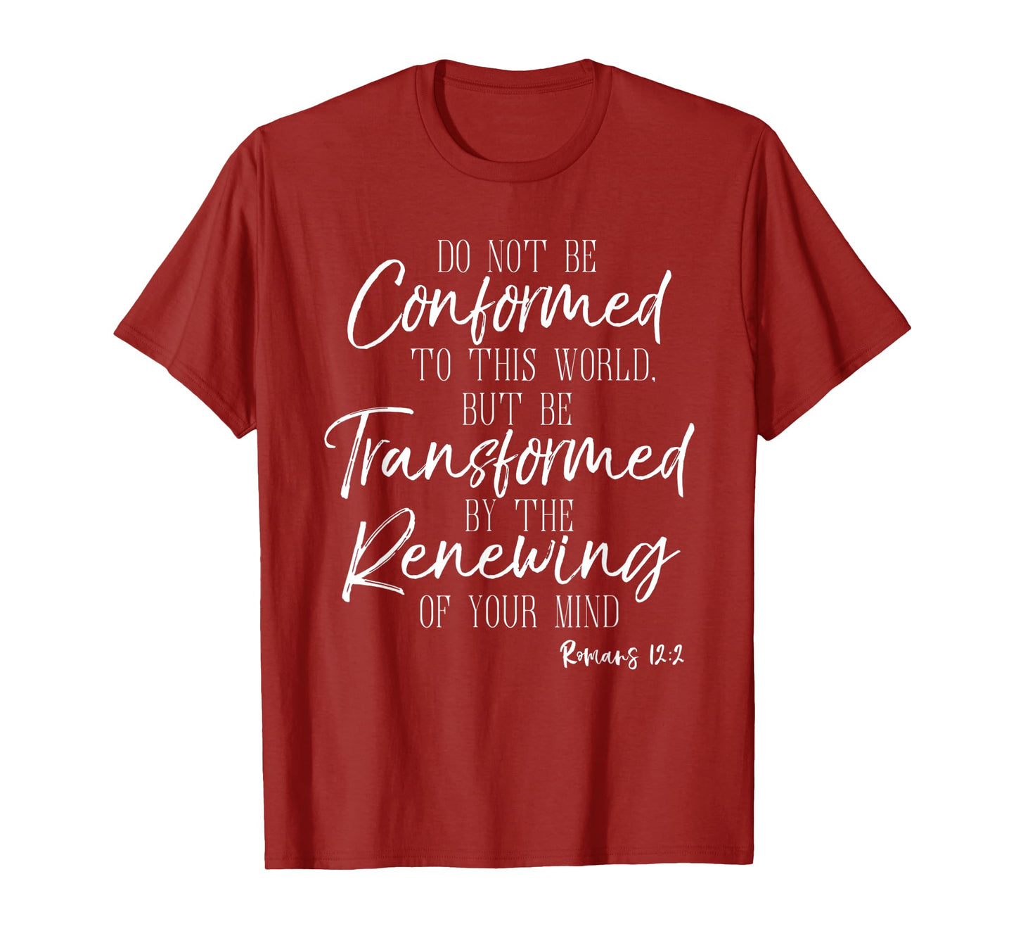Do Not Be Conformed To This World Shirt Romans Bible Tee T-Shirt