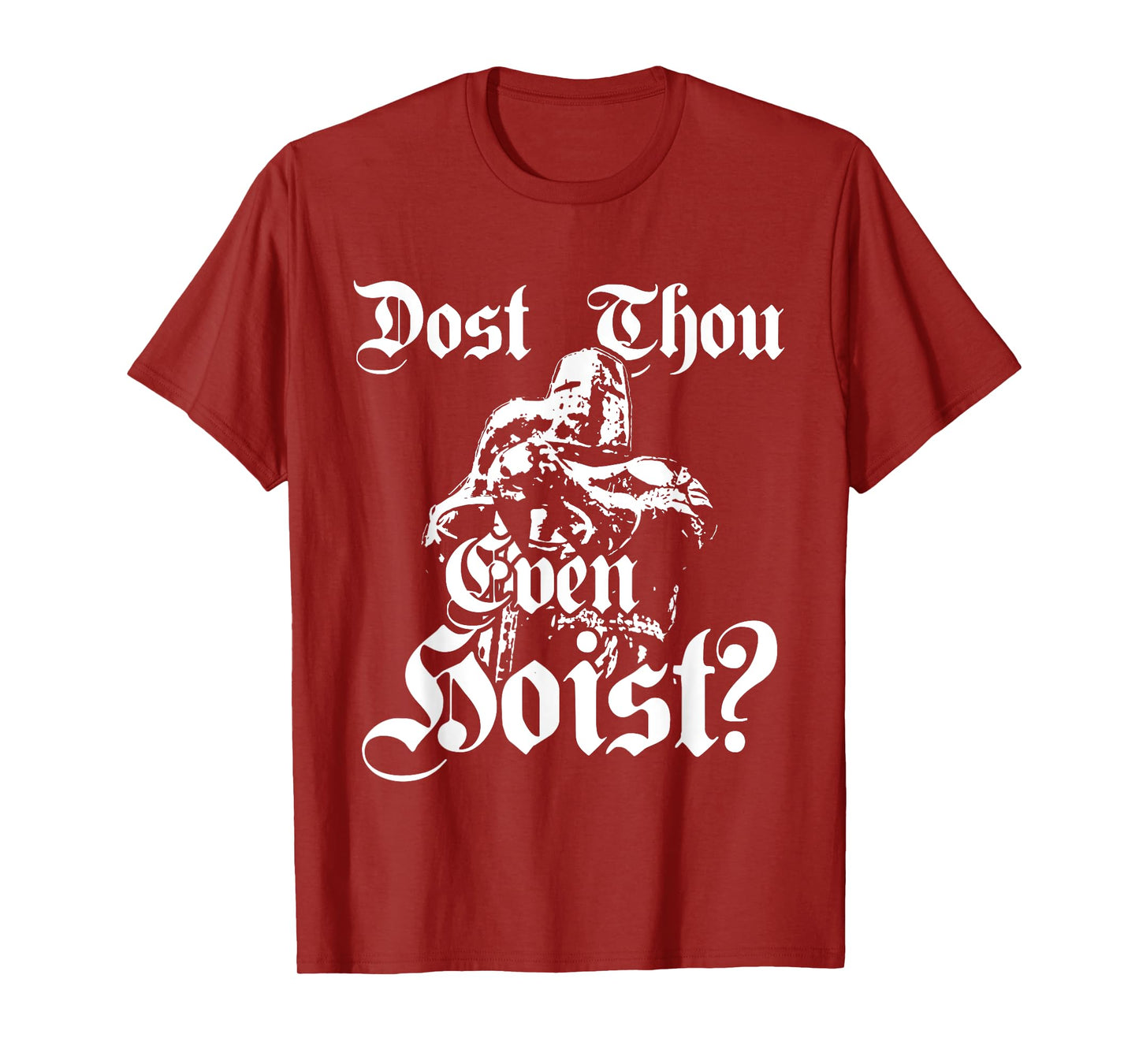 Dost Thou Even Hoist T-Shirt Meme Deus Vult Fitness Funny T-Shirt