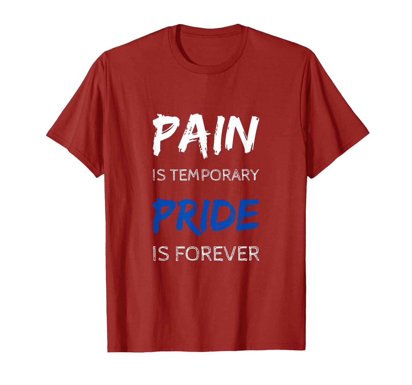 Fitness & Workout - Pain Is Temporary Pride Is Forever T-Shirt