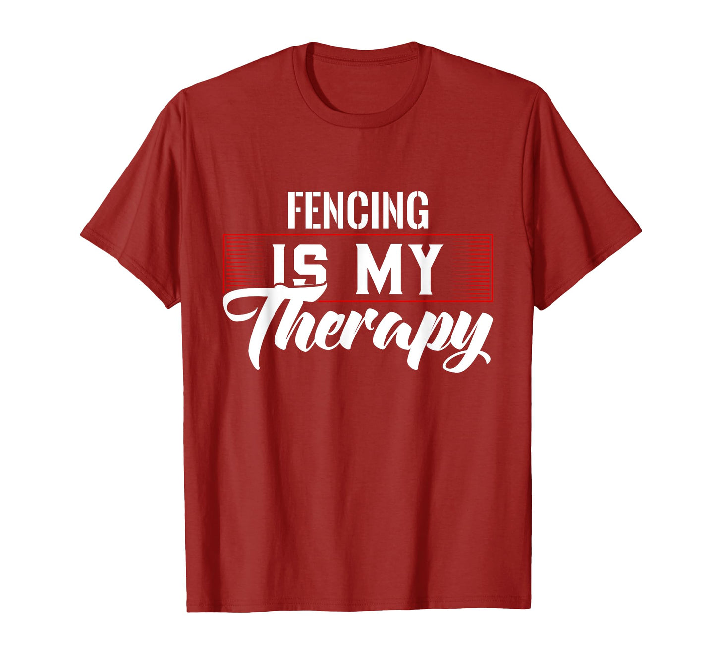 Fencing Is My Therapy T-Shirt for Fencers T-Shirt