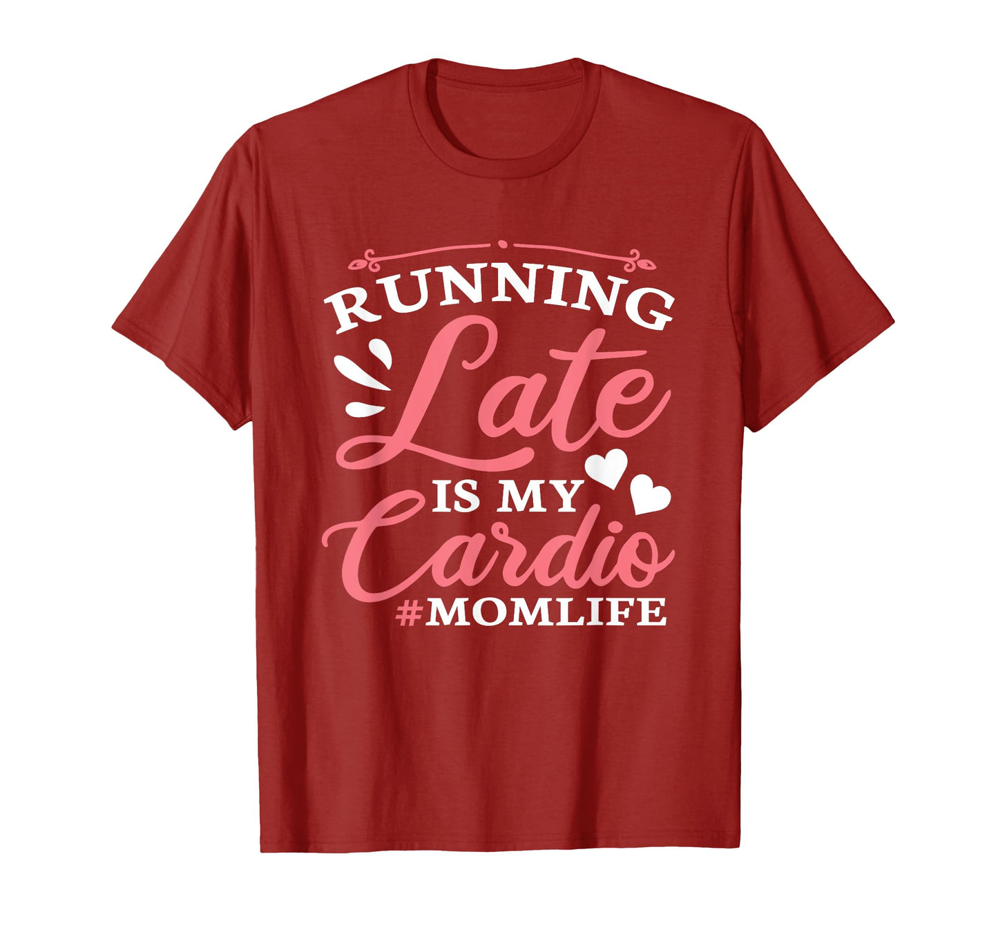 Running Late Is My Cardio Funny Workout Fitness Saying Mom T-Shirt