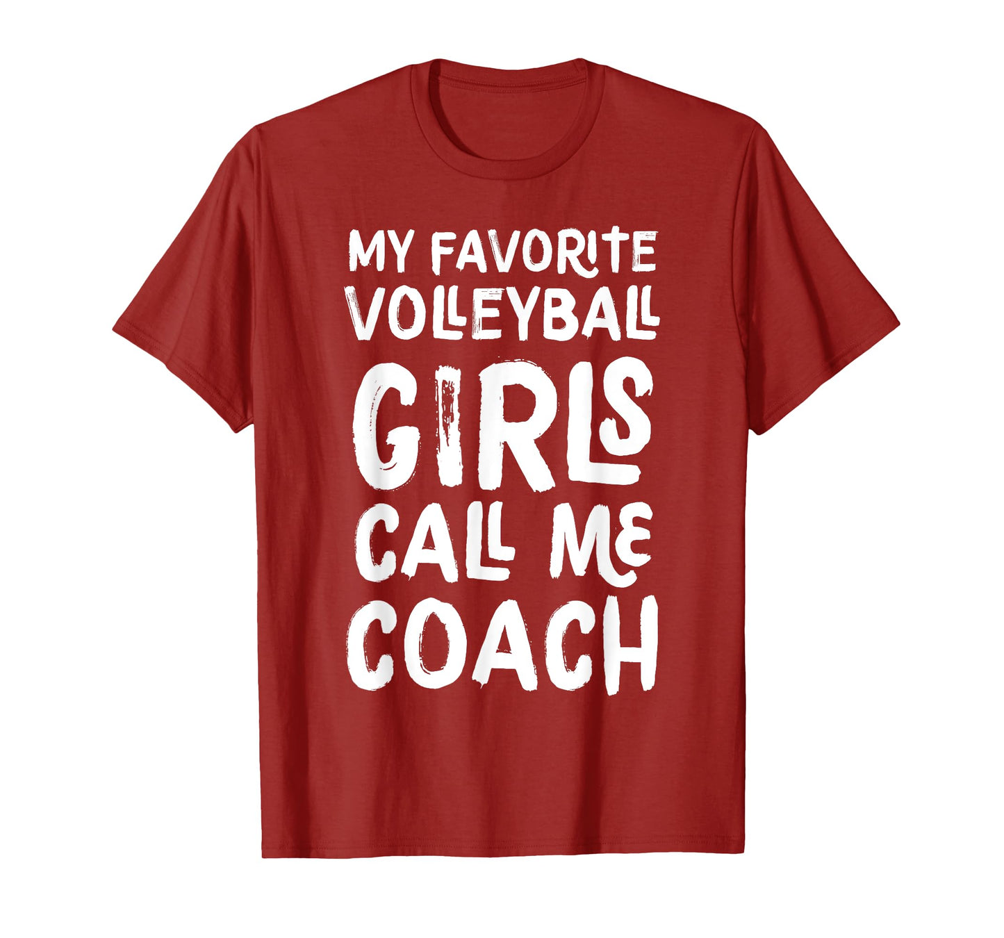 My Favorite Volleyball Girls Call Me Coach Funny T-Shirt