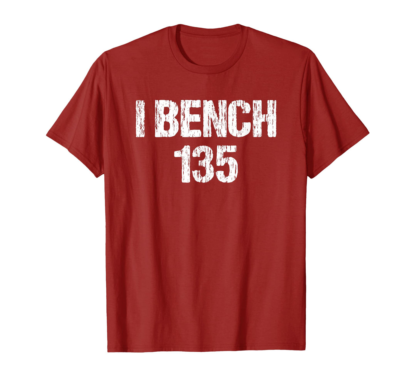 I Bench 135 I Bench One Plate Funny Workout Apparel Vintage T-Shirt