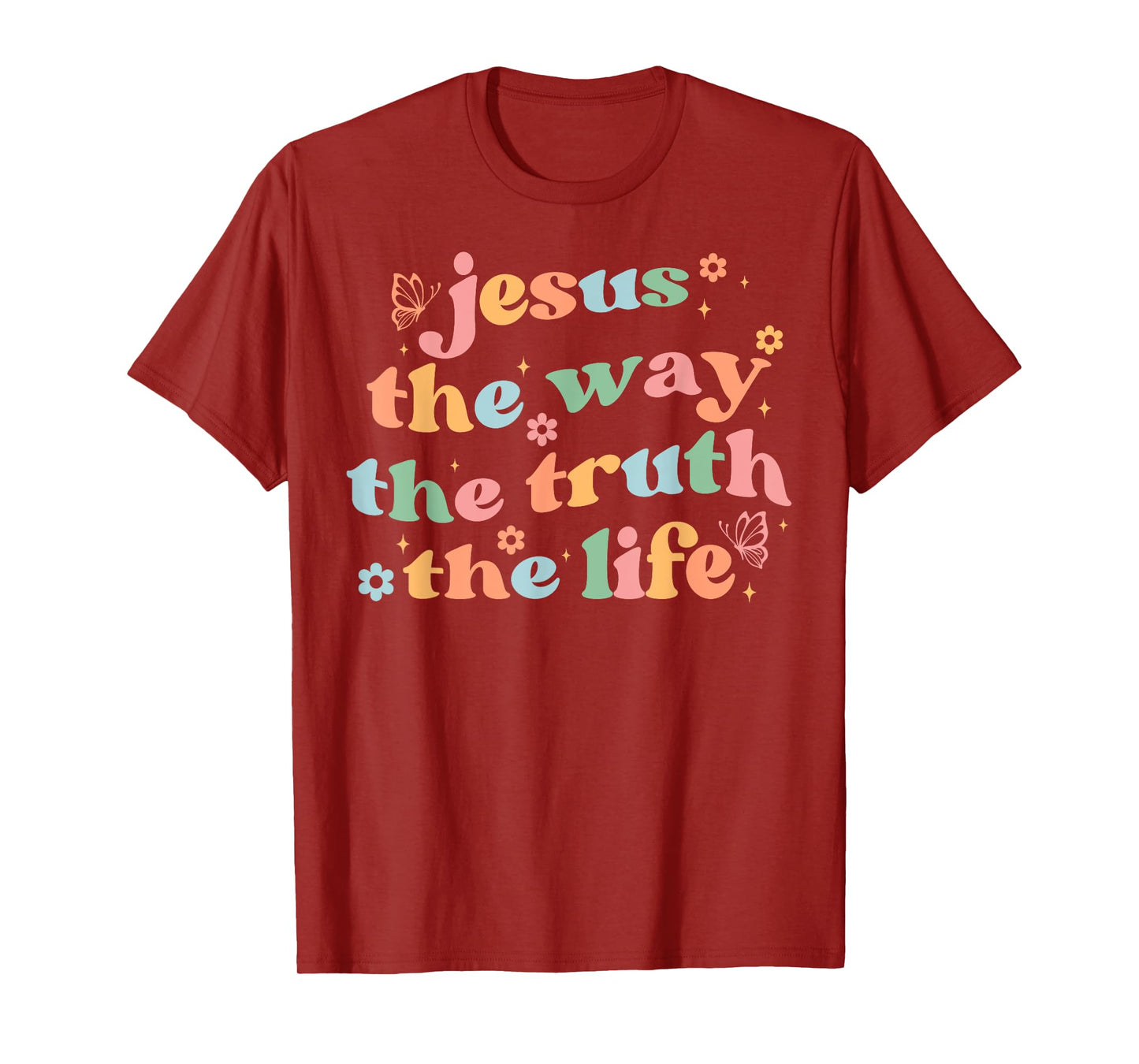 Jesus The Way Truth Life Bible Verse Christian Women Men T-Shirt