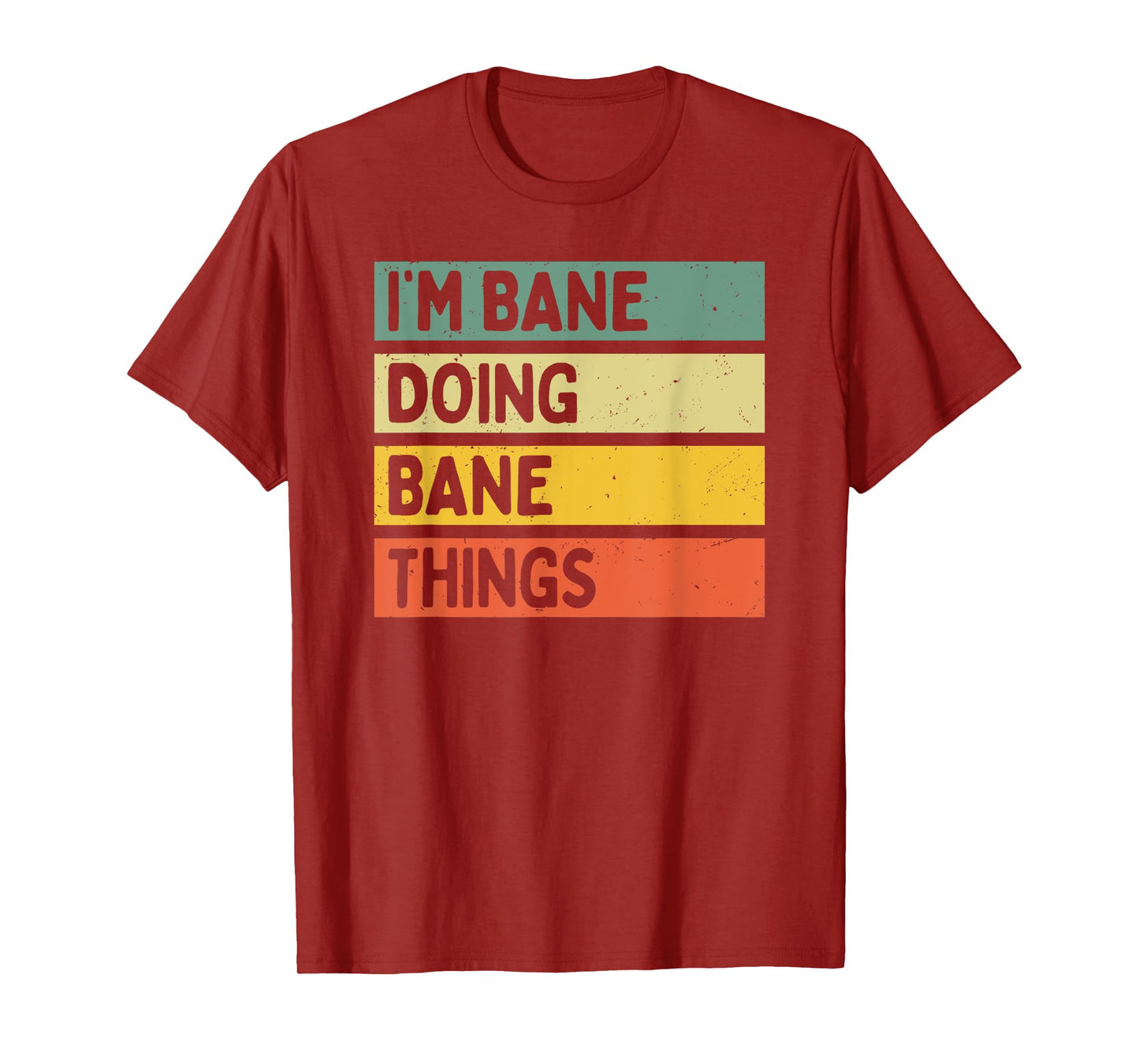 I'm Bane Doing Bane Things Funny Personalized Quote T-Shirt