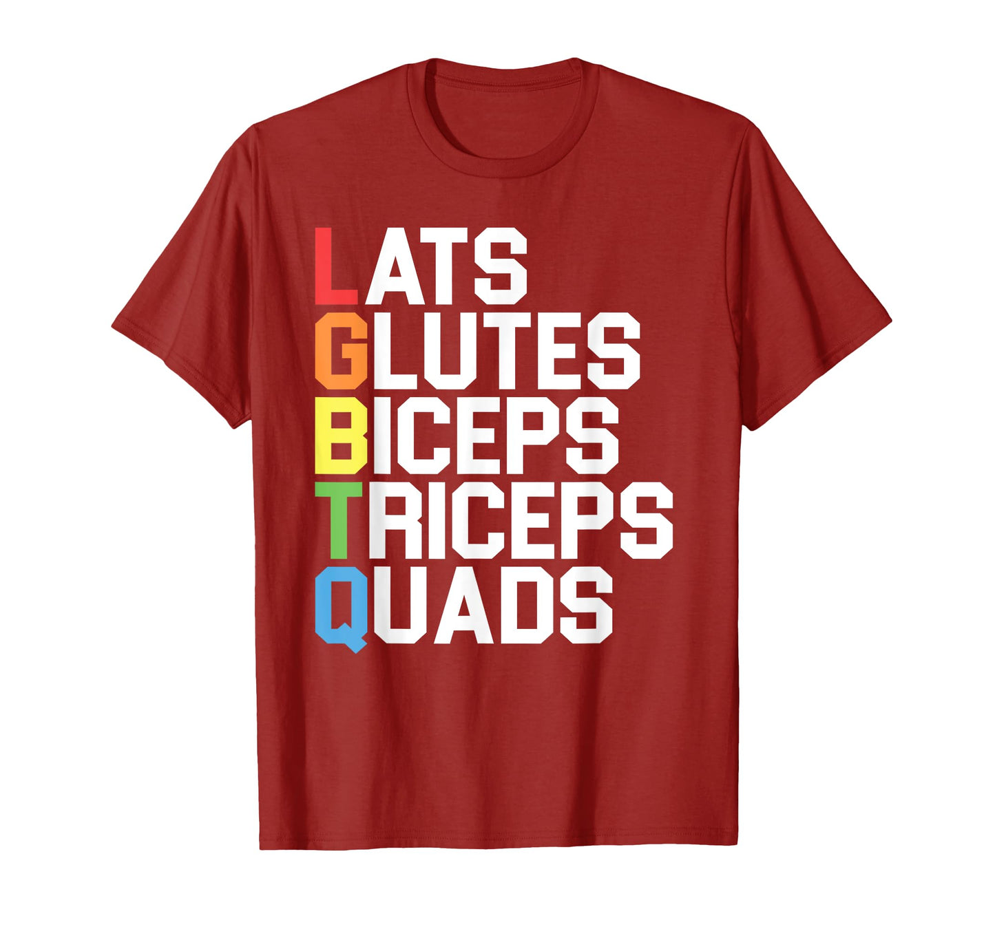Lats Glutes Biceps Triceps Quads Funny LGBTQ Gym Pride Month T-Shirt