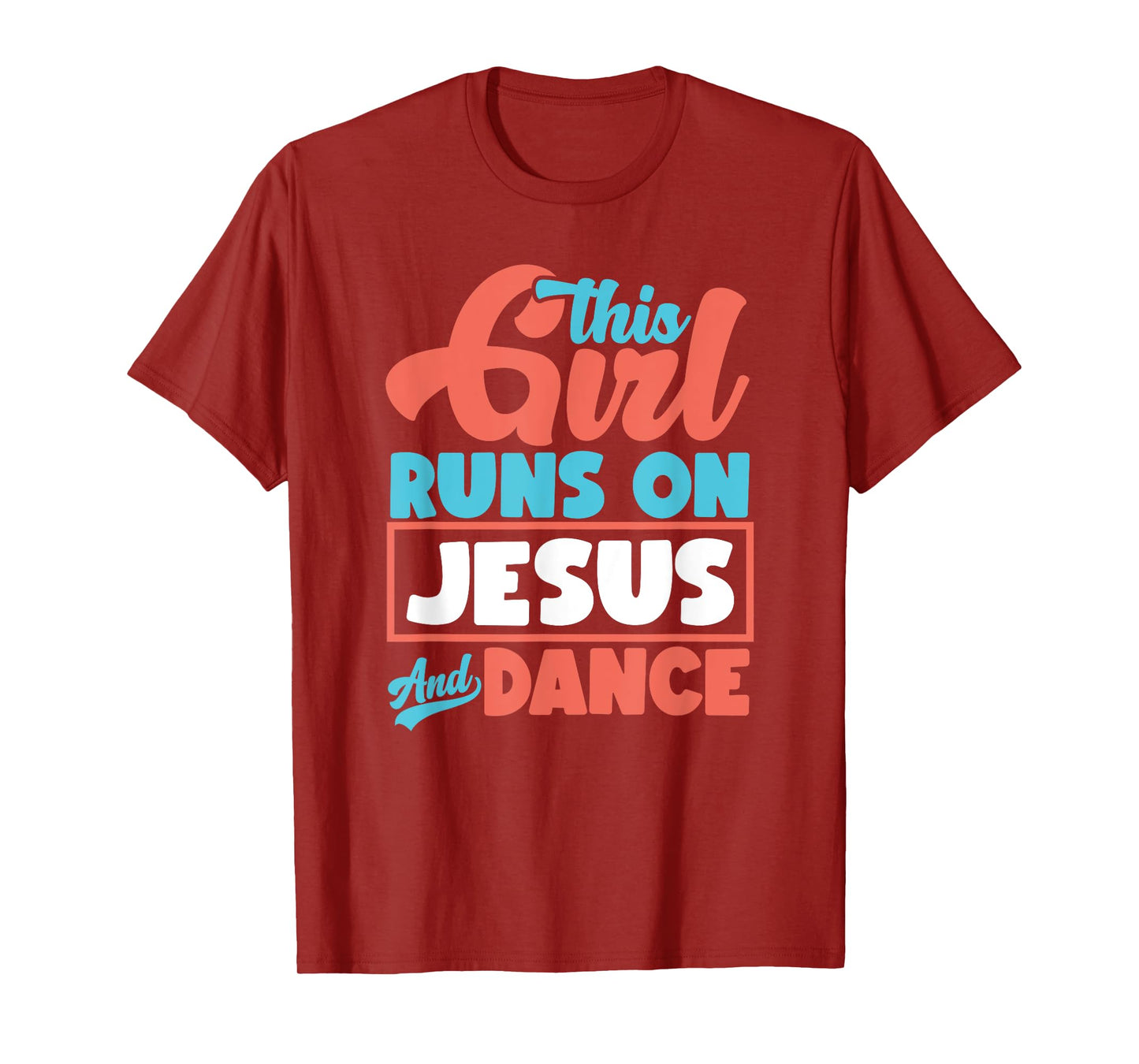 This Girl Runs On Jesus And Dance - Proud Christian Dancer T-Shirt