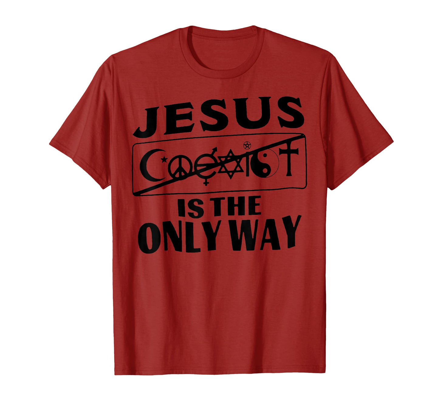 Jesus Is The Only Way For Men Women T-Shirt