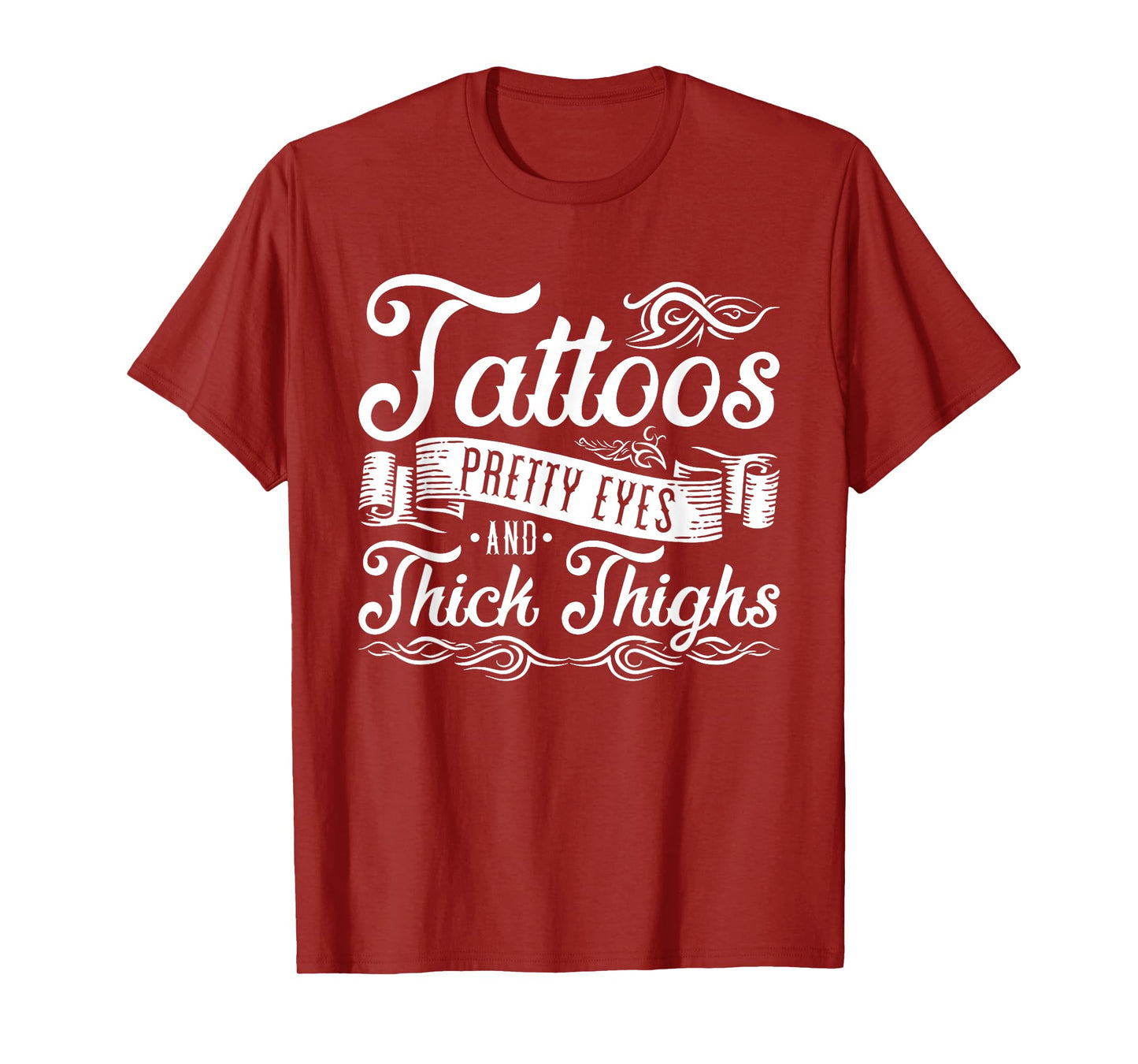 Tattoos Pretty Eyes And Thick Thighs T-Shirt