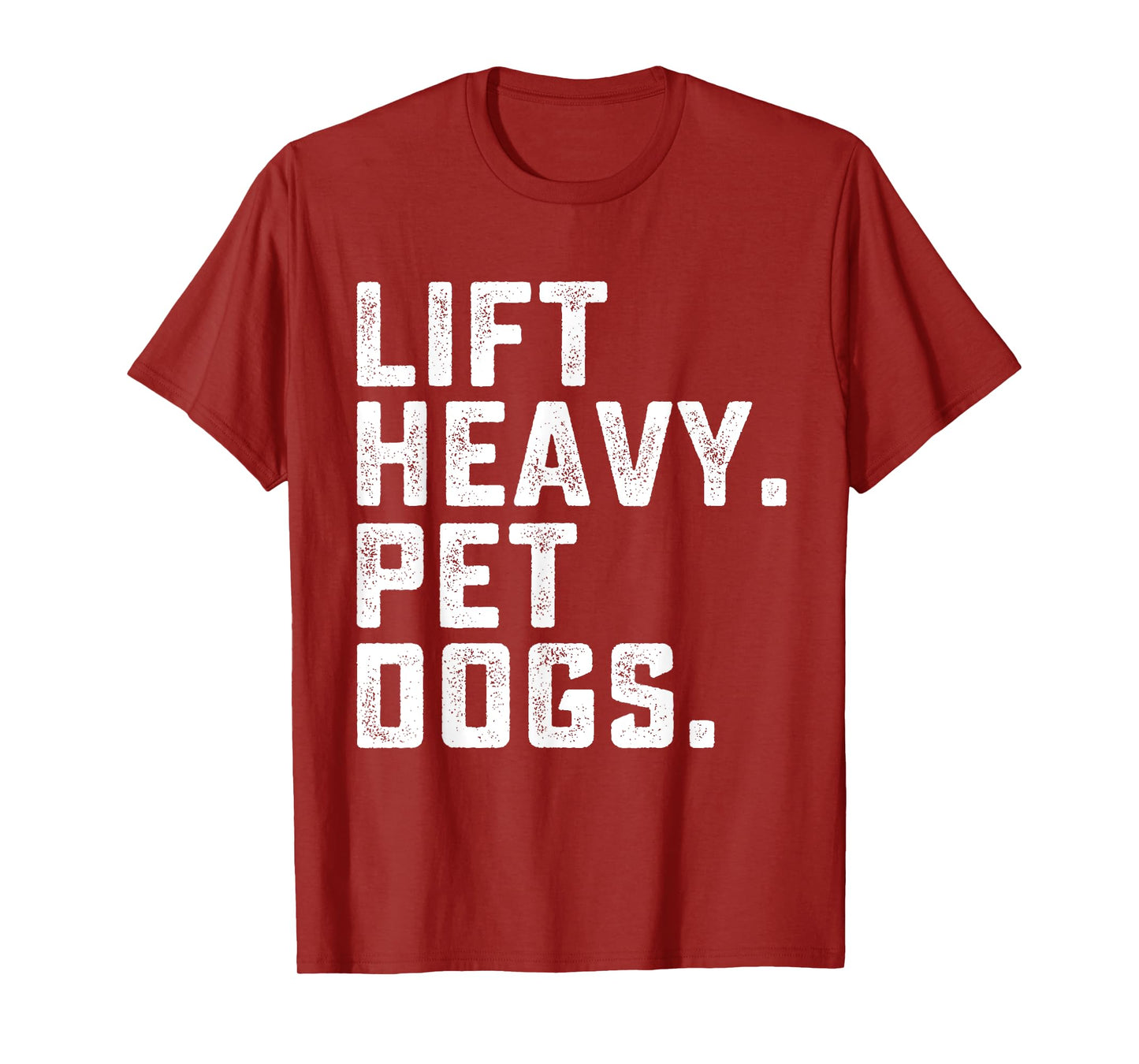 Lift Heavy Pet Dogs Funny Workout Fitness Gym Weightlifting T-Shirt