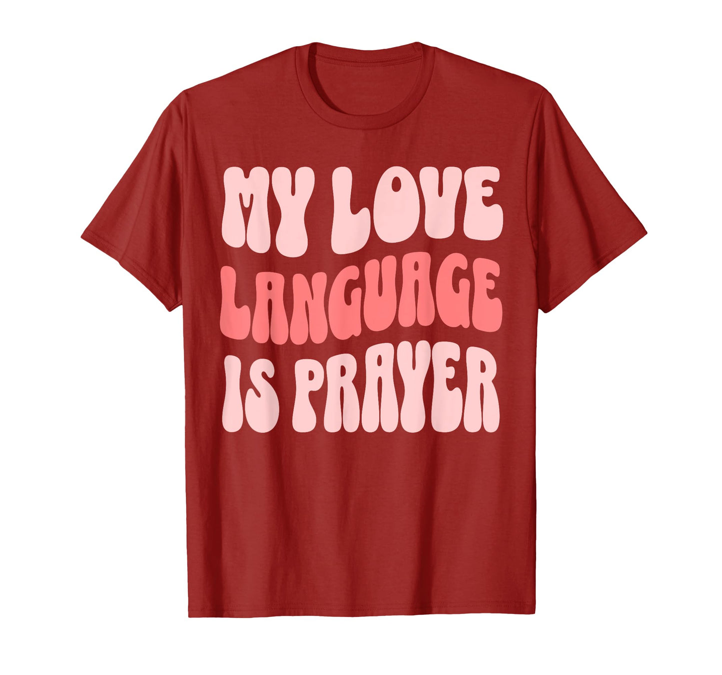 My Love Language Is Prayer Christian T-Shirt