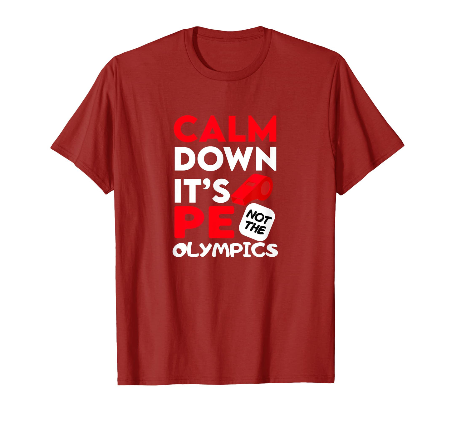 Calm Dowen It's P.E. Not The Olympics T-Shirt