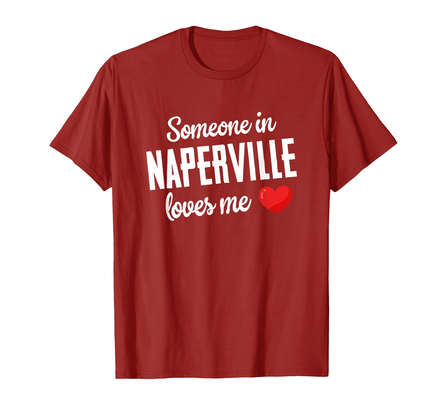 Someone In Naperville Loves Me T-Shirt