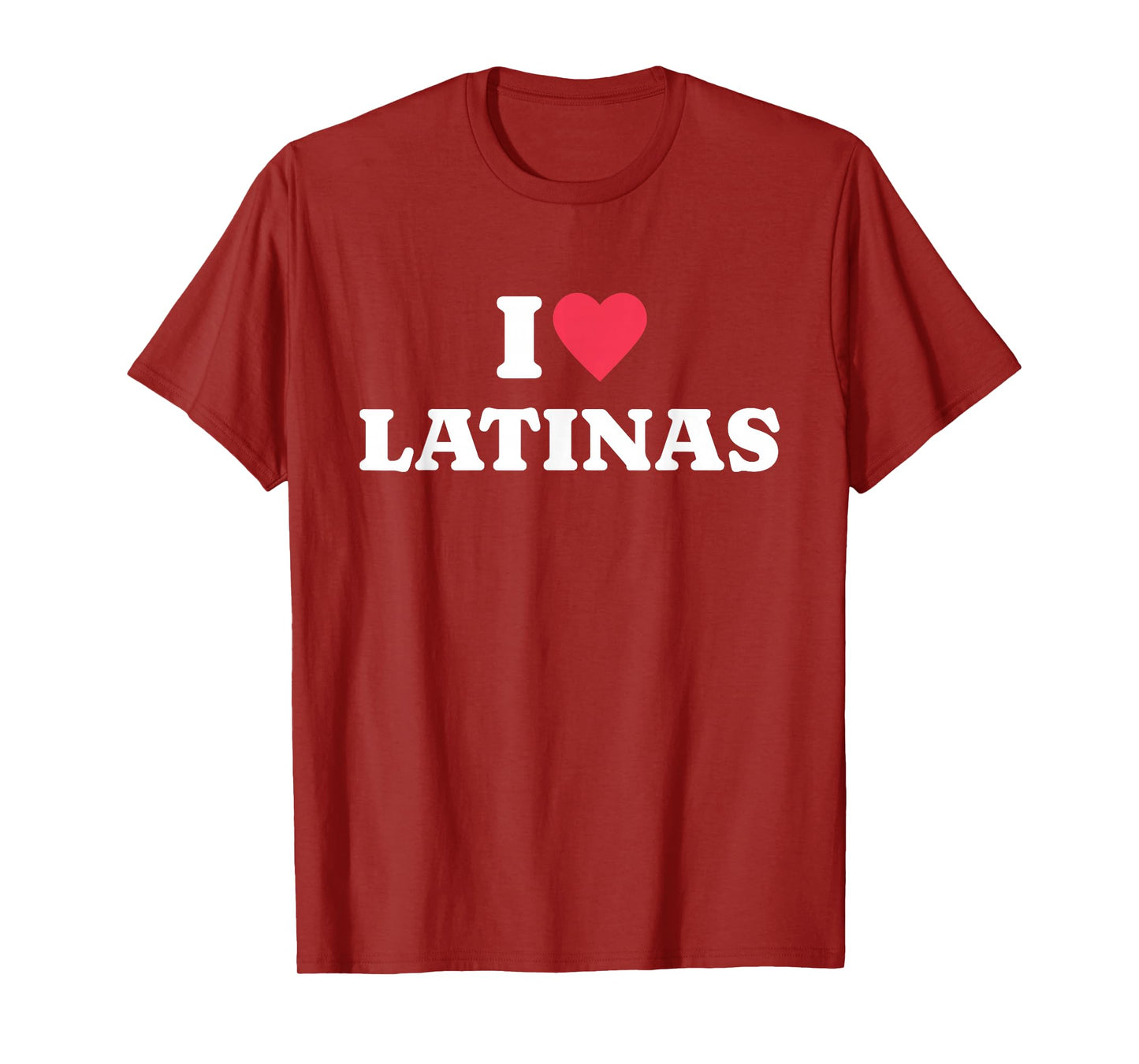 I Love Latinas T-Shirt