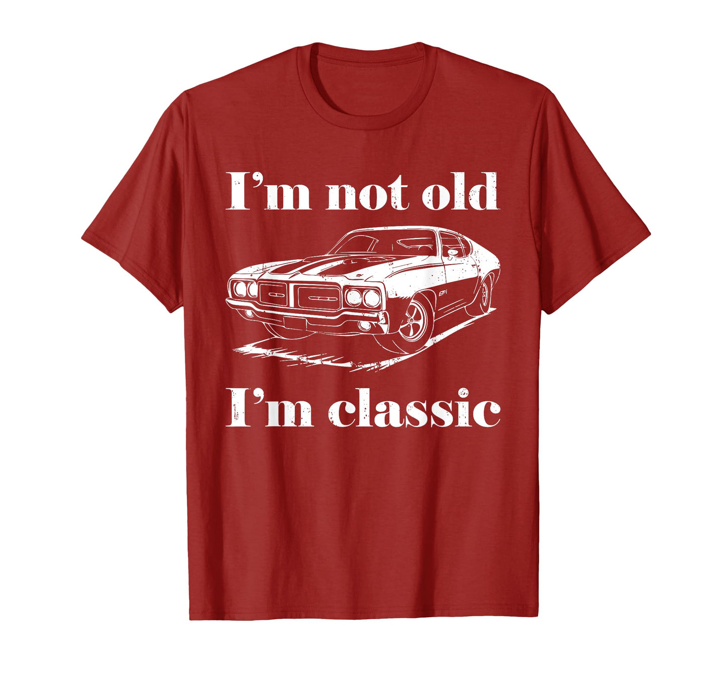 I'm Not Old I'm Classic Shirt Funny Men Women Old Man Lady T-Shirt