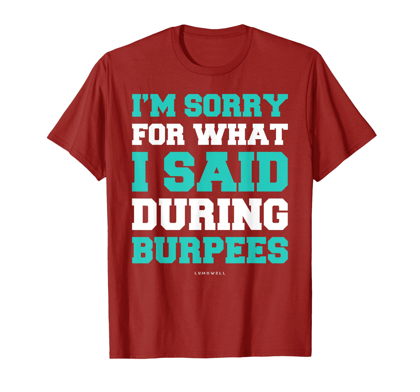 Funny Workout Shirts Im Sorry For What I Said During Burpees T-Shirt