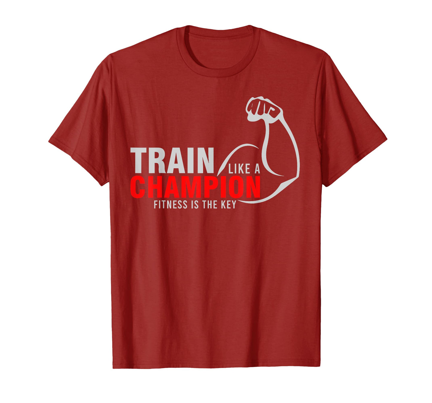 TRAIN LIKE A CHAMPION FITNESS IS KEY RED WHITE ARM T-Shirt