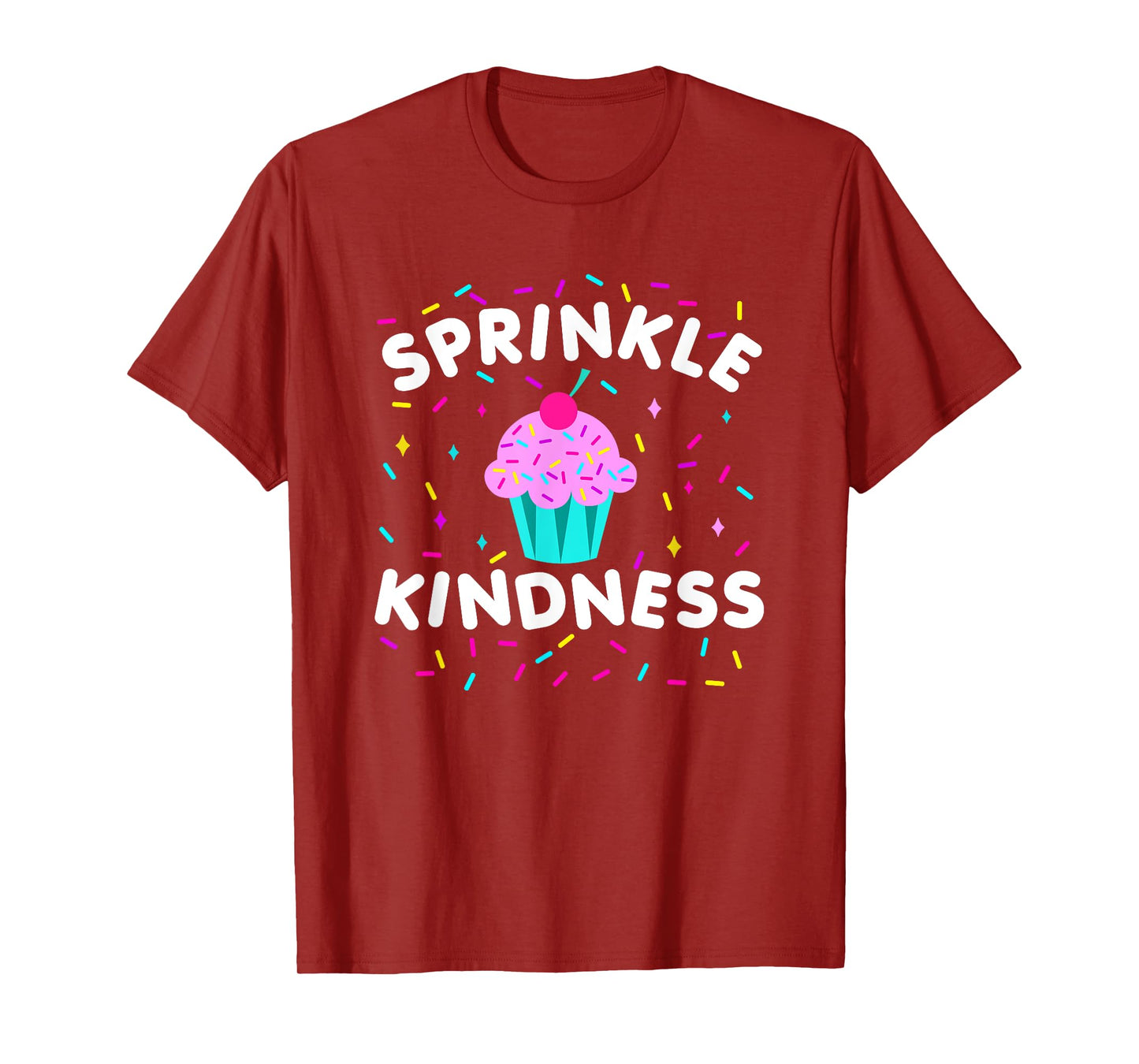 Sprinkle Kindness Cupcake Kind Cute Funny T-Shirt