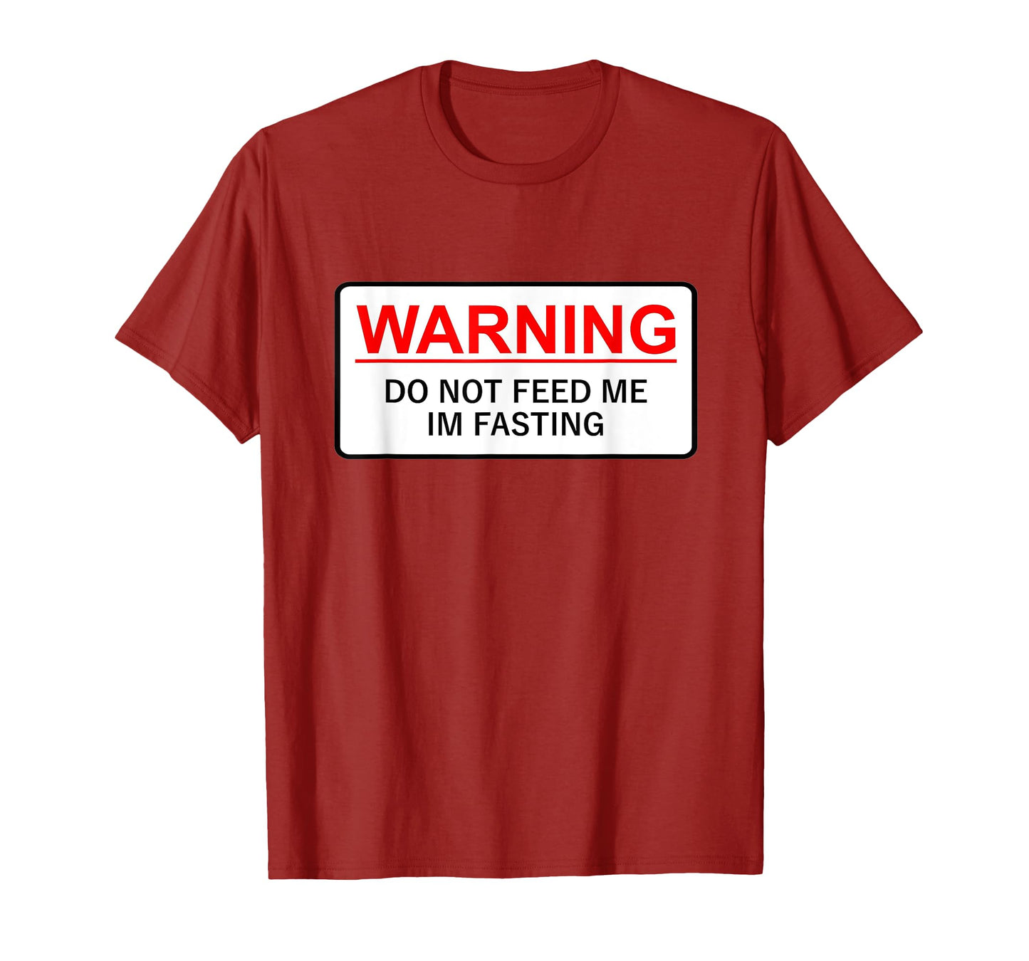 Warning Do Not Feed Me I'm Fasting T-Shirt