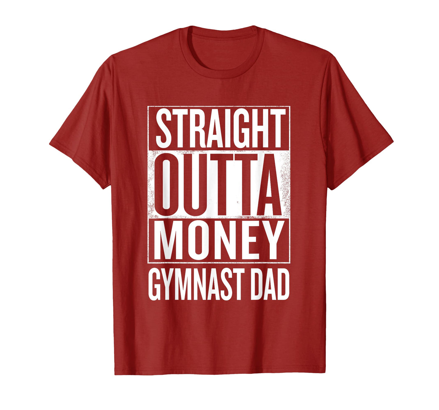 Straight Outta Money Gymnast Dad Gymnastics T Shirts T-Shirt