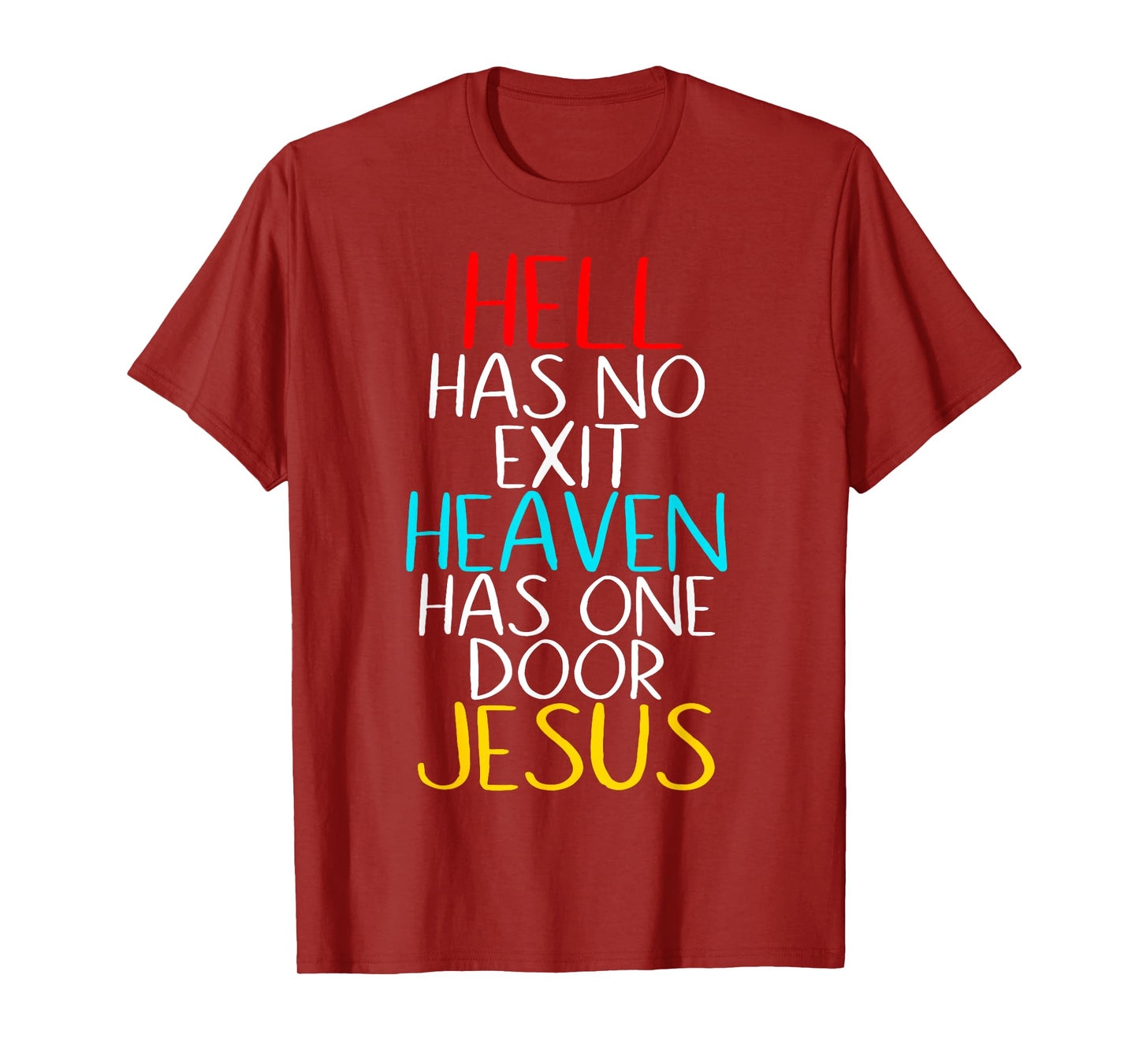 Hell Has No Exit Heaven Has One Door Jesus Our Lord & Savior T-Shirt