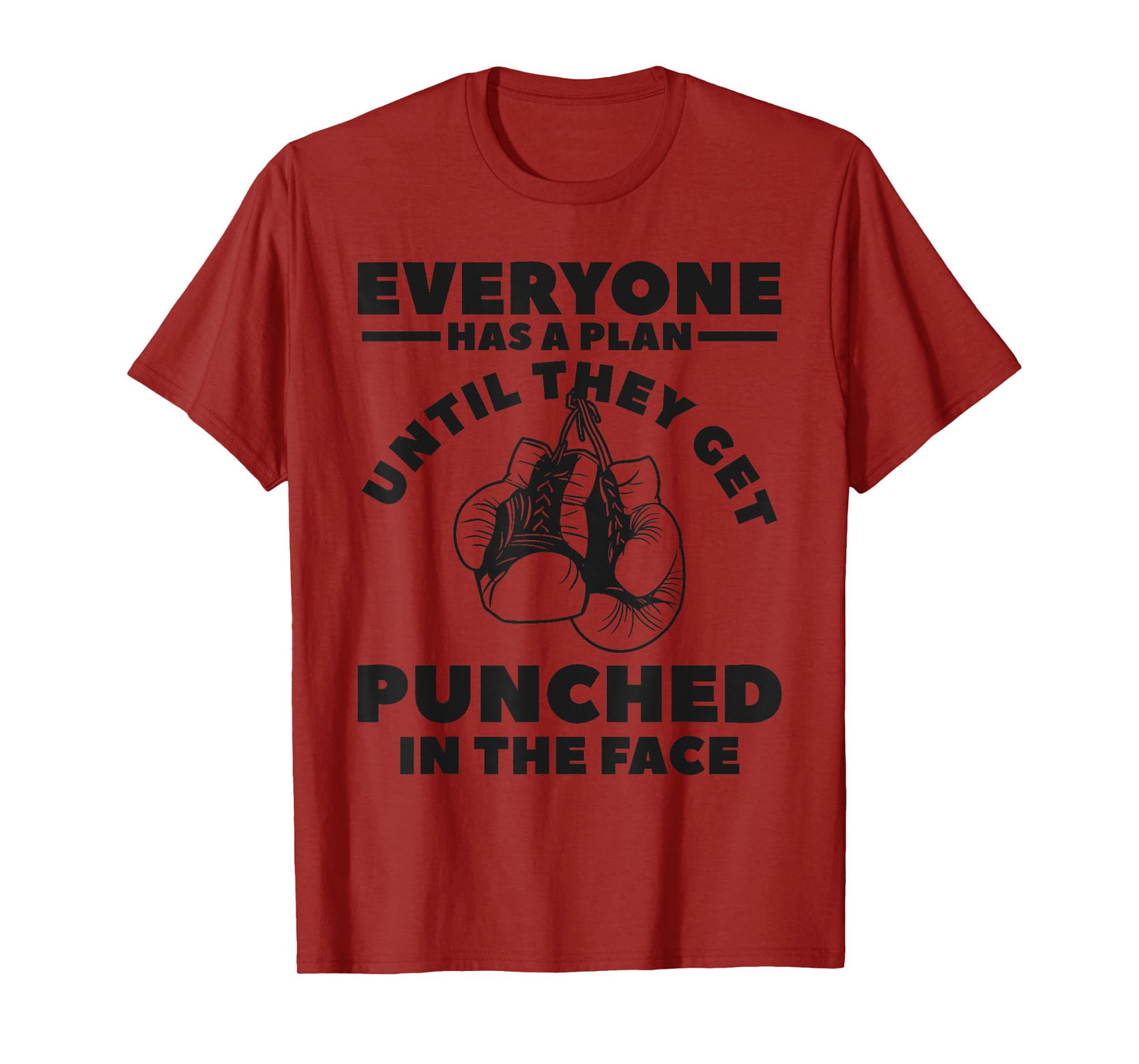 Everyone Has A Plan Until They Get Punched In The Face Boxer T-Shirt