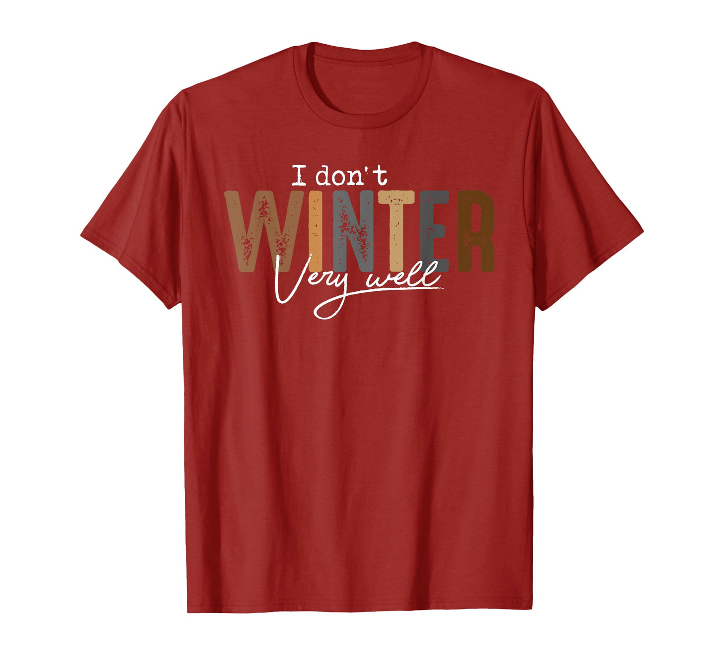I Don't Winter Very Well Merry Christmas Pajama Xmas Holiday T-Shirt