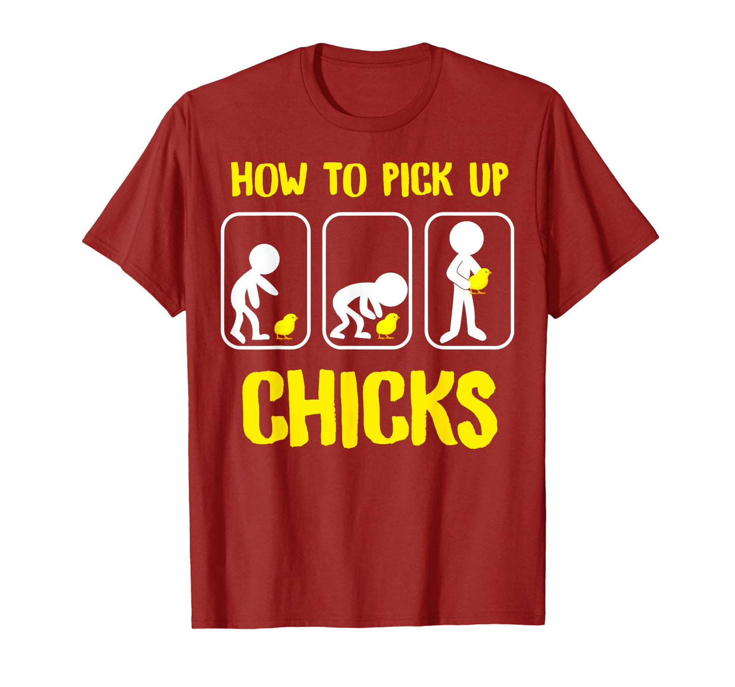 How to Pick up Chicks Funny Sarcastic Sarcasm Joke Tee gag T-Shirt