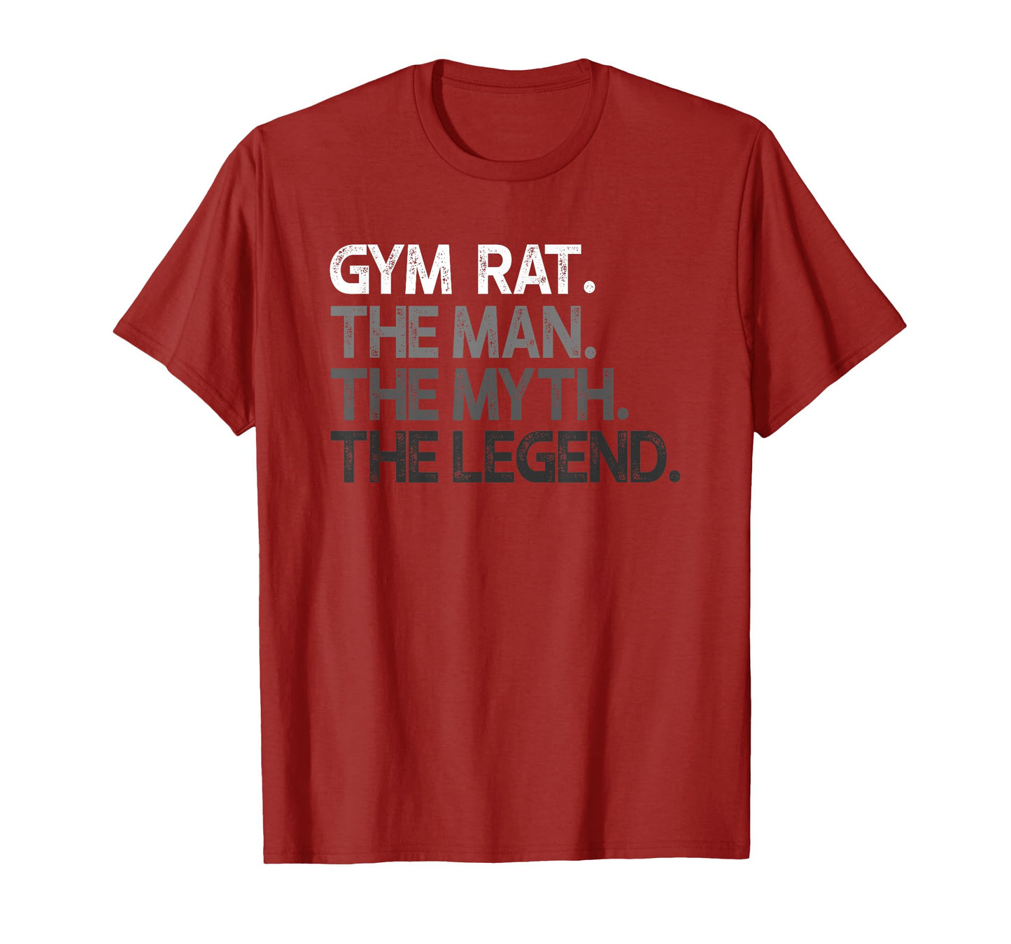 Gym Rat The Man Myth Legend Gift T-Shirt