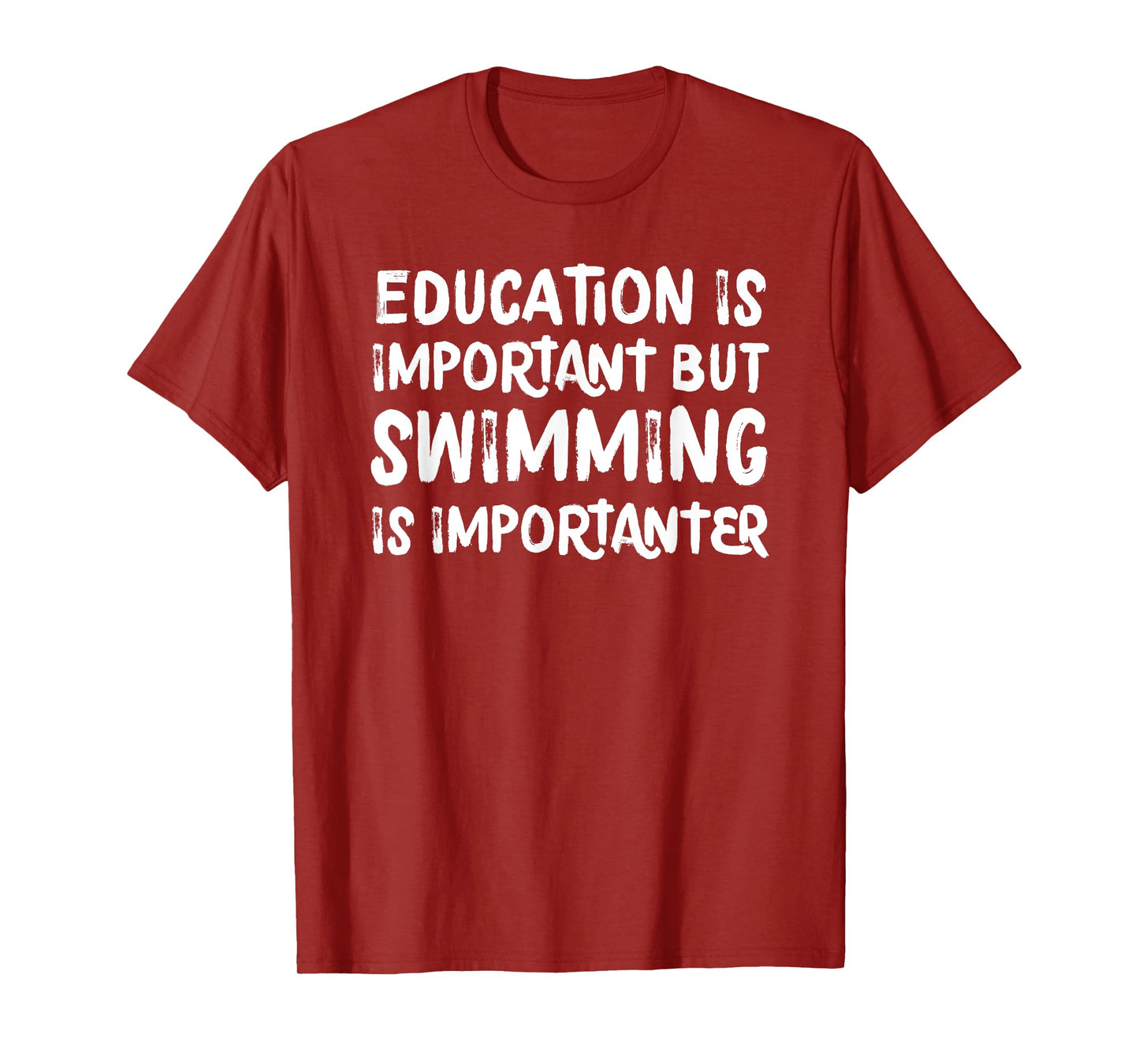 Education Is Important But Swimming Is Importanter T-Shirt