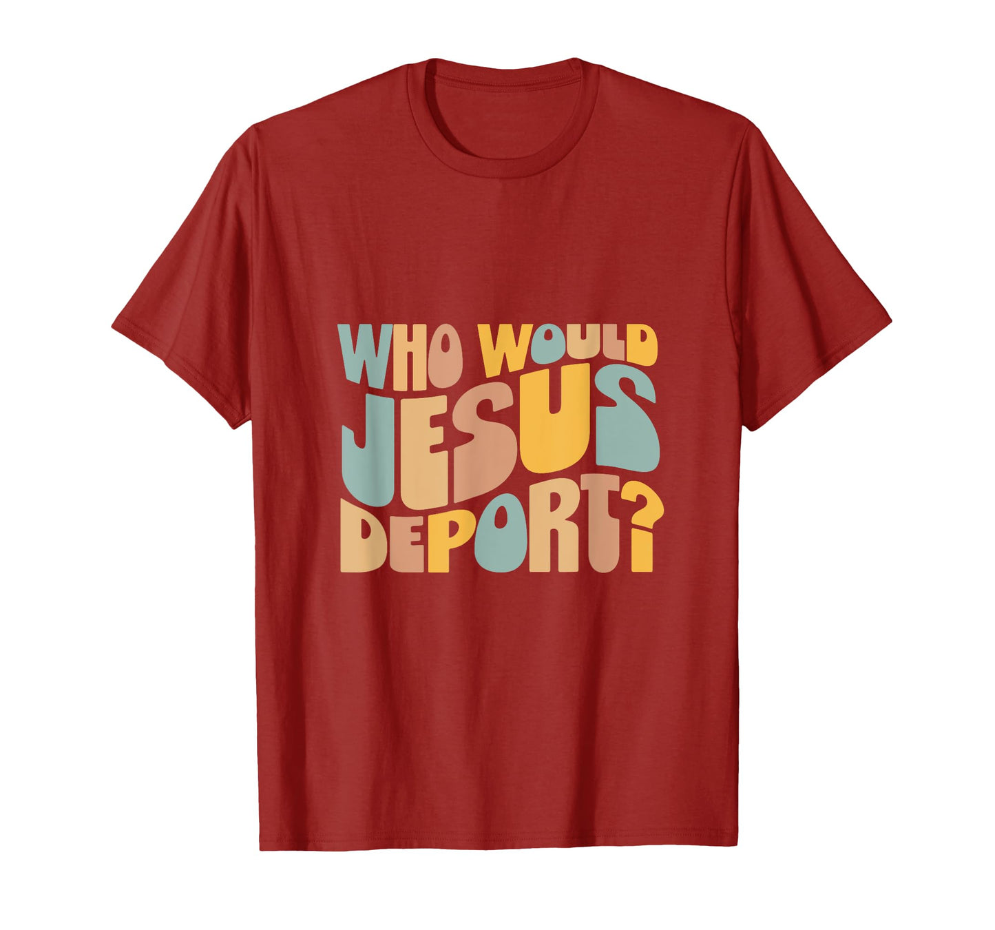 Who Would Jesus Deport Tee - Immigration Justice Design T-Shirt - Unisex-Adults - Black - Small - Short Sleeve - T-Shirt