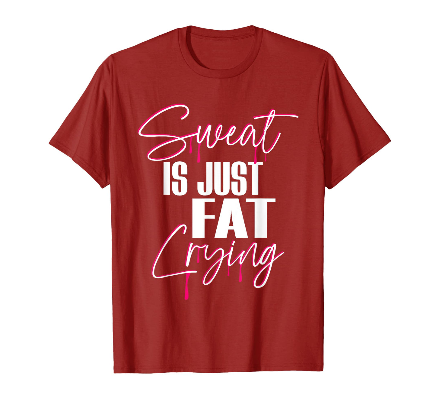 "Sweat Is Just Fat Crying" Funny Workout Gym T-Shirt