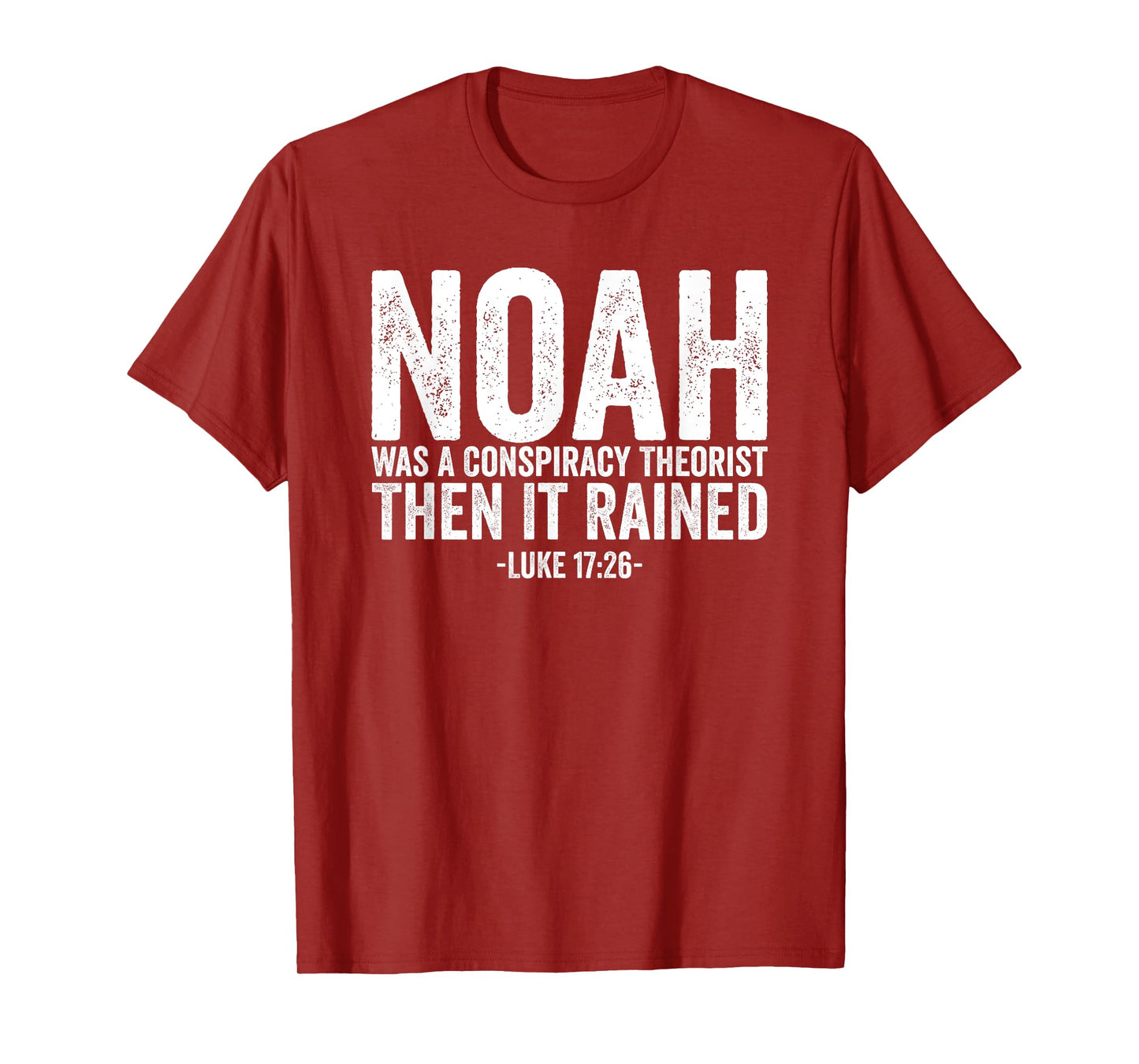 Noah Was A Conspiracy Theorist Then It Rained T-Shirt