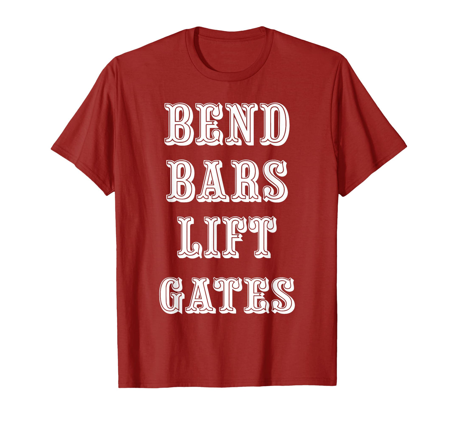 BEND BARS LIFT GATES T-Shirt