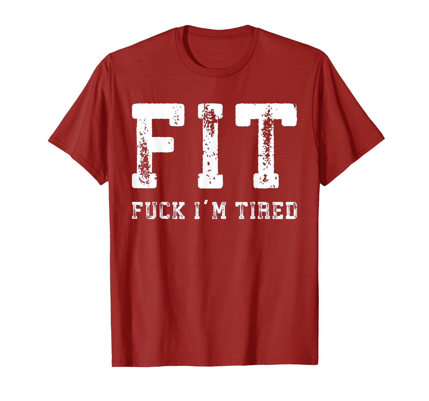 Vintage Fit Gym Fuck, I'm Tired Gym And Workout Fitness T-Shirt