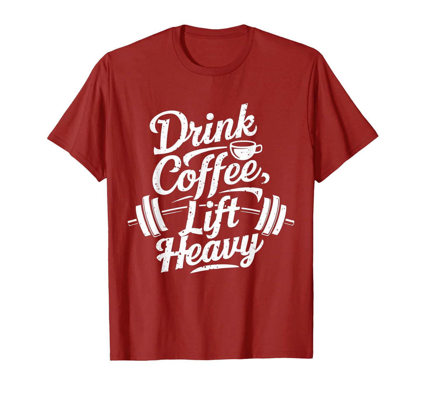 Drink Coffee Lift Heavy Novelty Funny Gym For Coffee Lovers T-Shirt