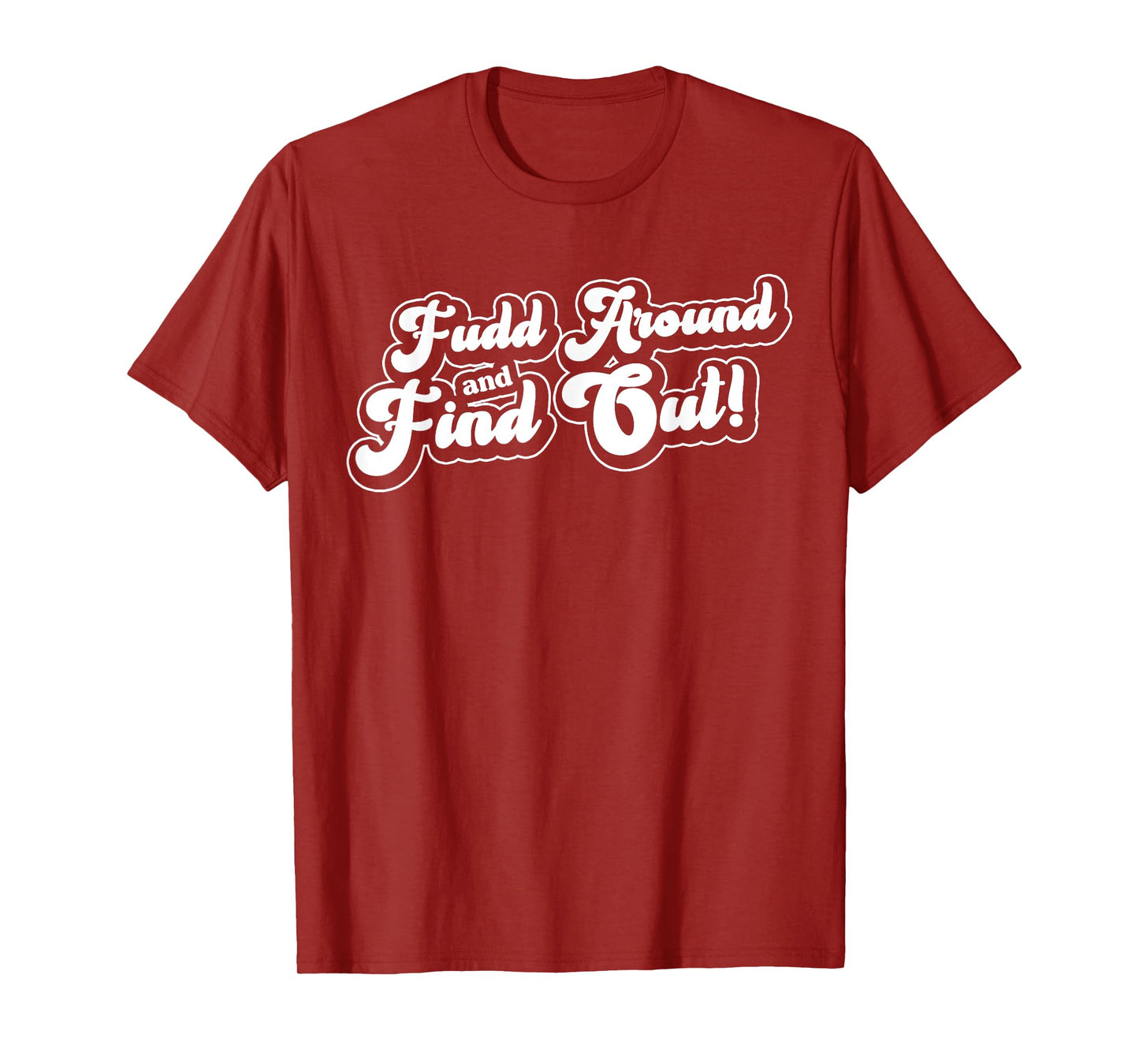 Vintage Groovy Fudd Around and Find Out Funny Sarcastic T-Shirt