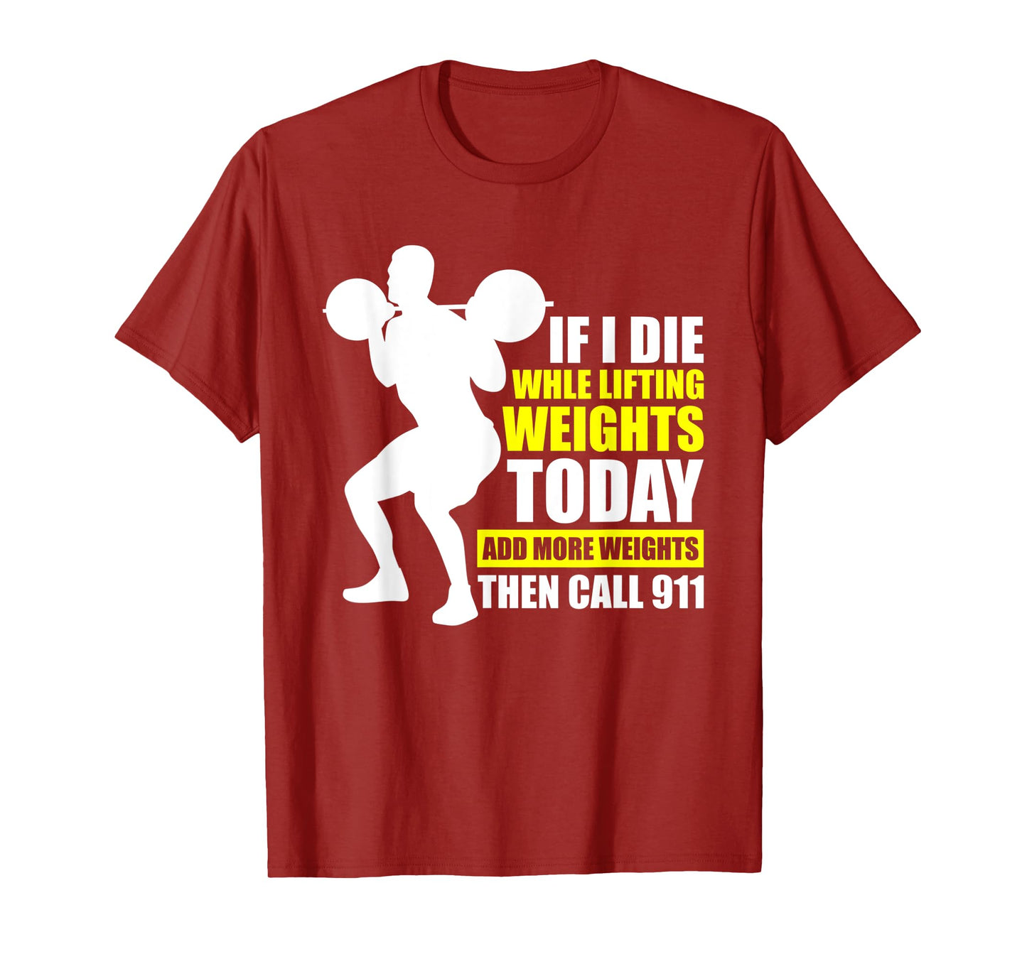 Funny Gym Shirts For Men Add More Weights Then Call 911 T-Shirt