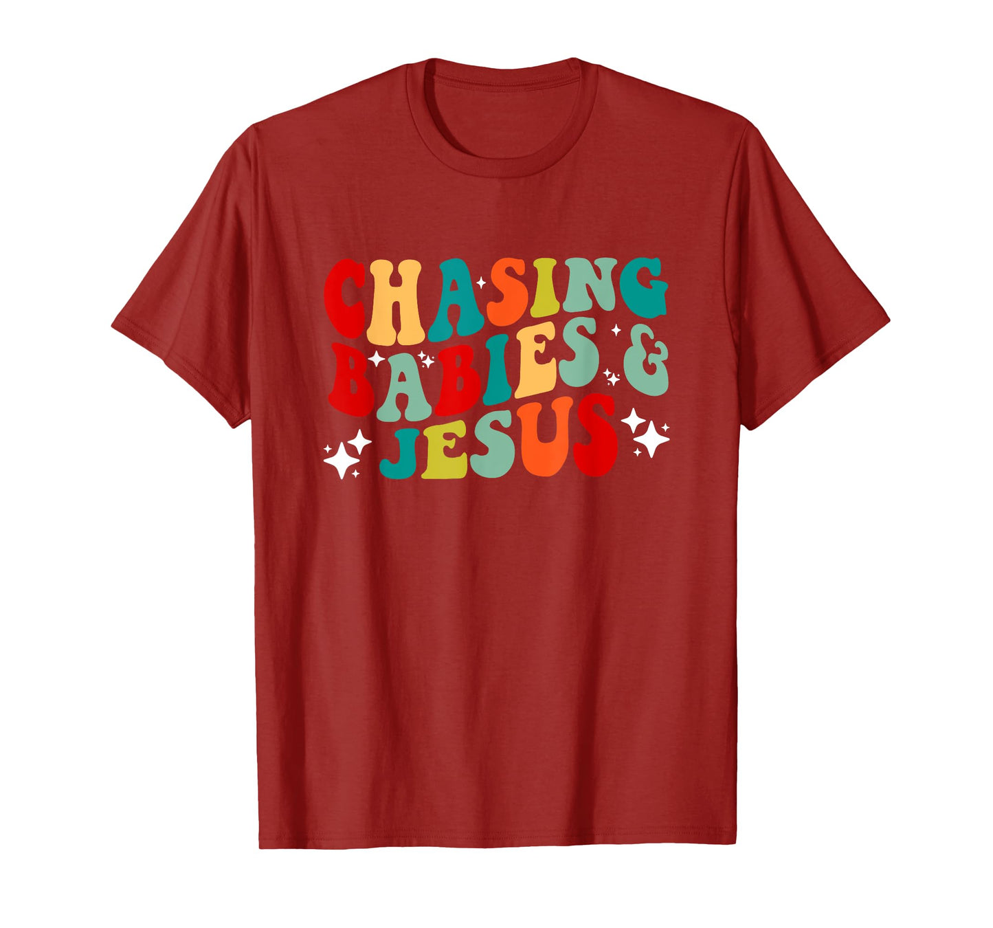 Chasing Babies and Jesus Chasing Babies & Jesus Christian T-Shirt