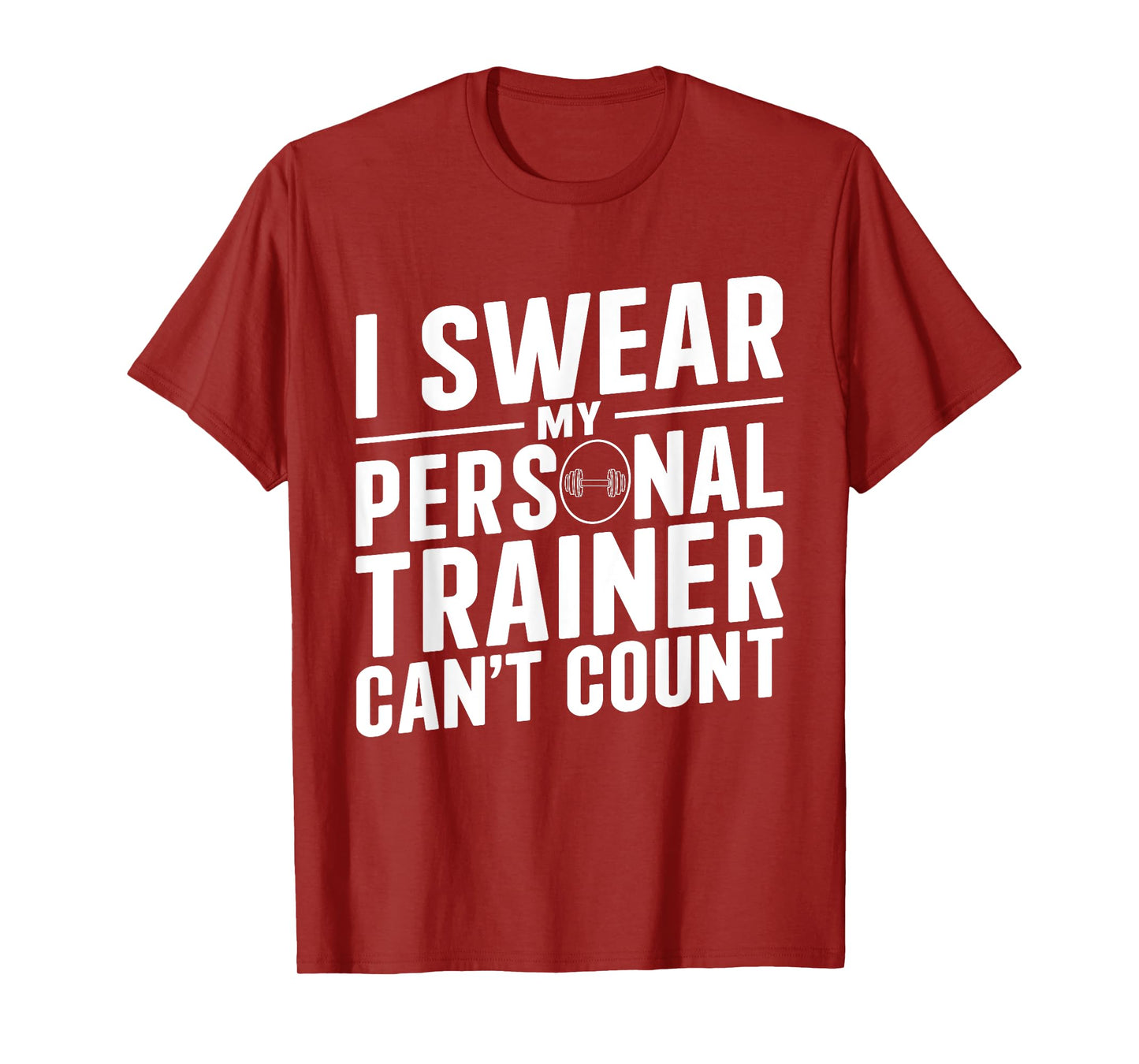 I Swear My Personal Trainer Can't Count Funny Workout Gym T-Shirt
