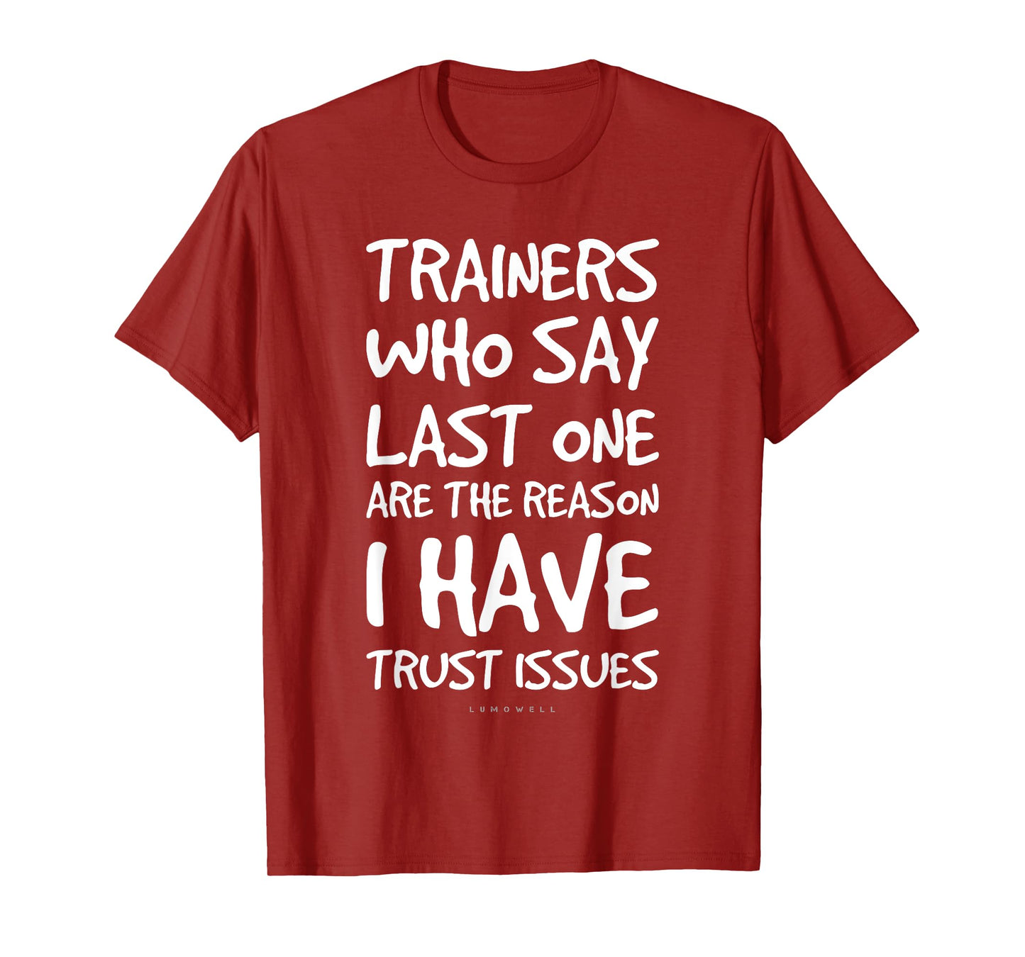 Trainers Who Say Last One Funny Gym T Shirts. Gym Lover Gift T-Shirt