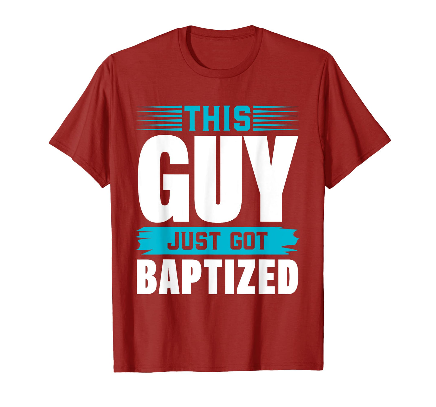 This Guy just got Baptized Shirt Christian Shirts Baptism T-Shirt