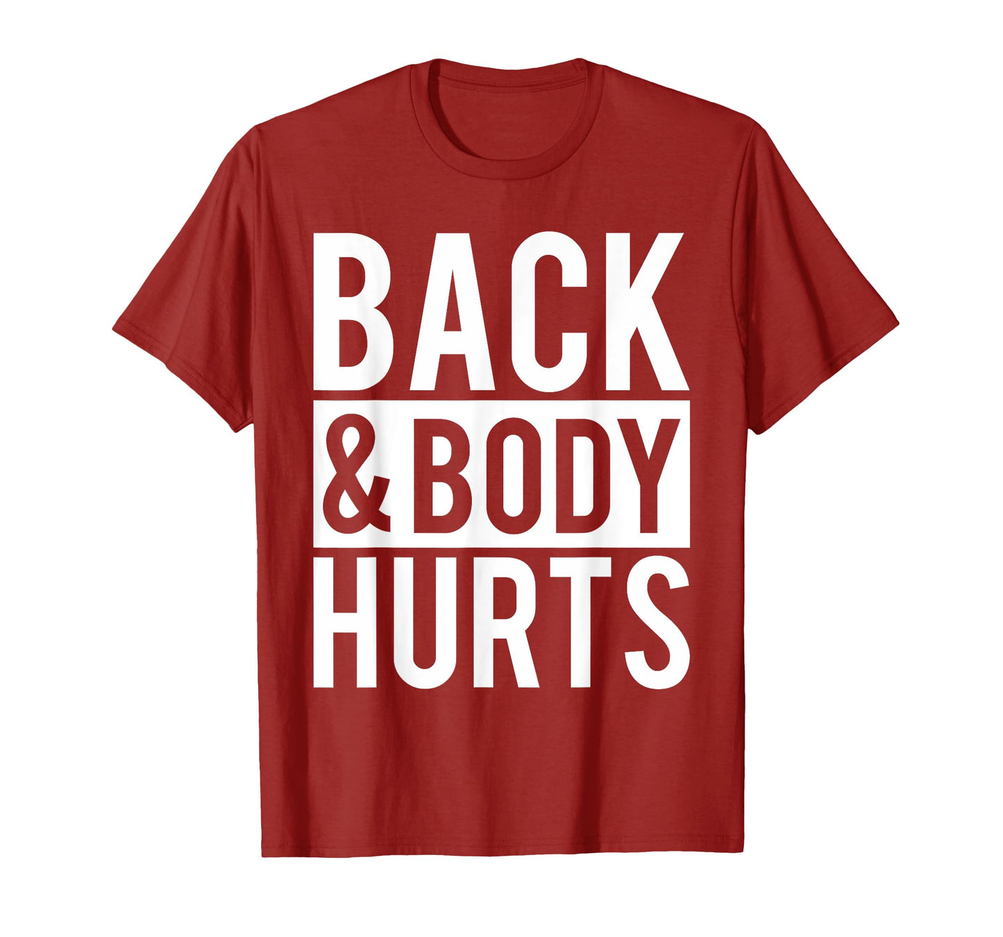 Back And Body Hurts Shirt Funny Parody Exercise Ideas T-Shirt