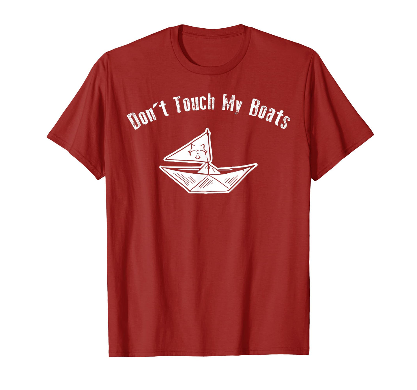Dont Touch My Boats Funny Boats Lover Boat Owners Humor T-Shirt